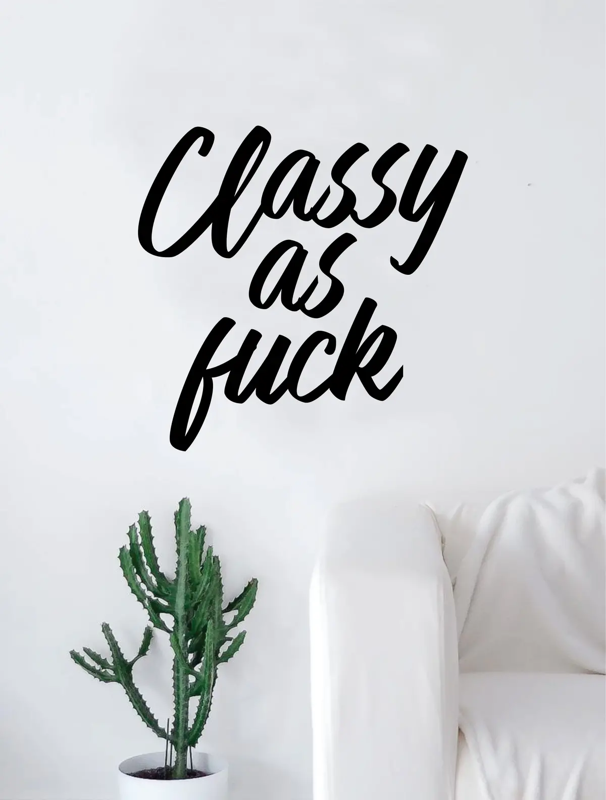 Classy As F Quote Decal Sticker Wall Vinyl Art Home Decor Decoration Teen Inspire Inspirational Motivational Living Room Bedroom Funny 1