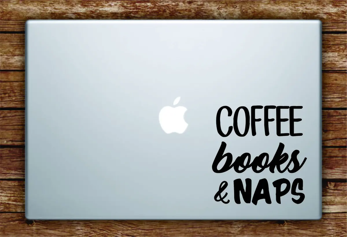 Coffee Books And Naps Laptop Decal Sticker Vinyl Art Quote Macbook Apple Decor Quote Cute Funny 1
