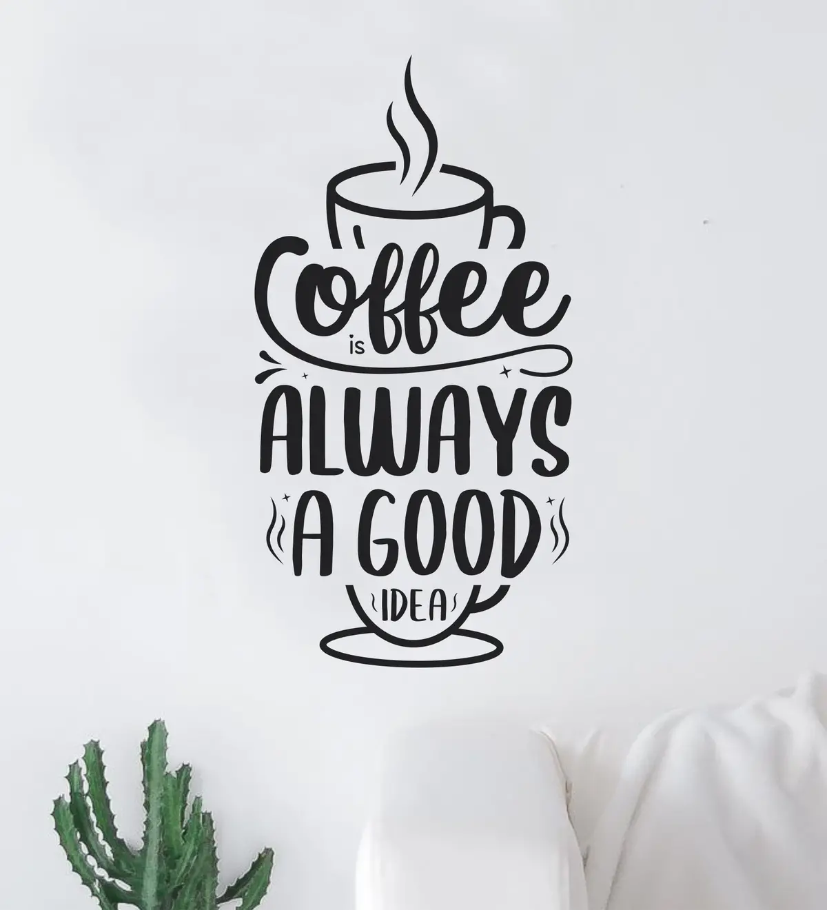 Coffee Is Always A Good Idea Quote Wall Decal Sticker Bedroom Room Art Vinyl Decor Kitchen Shop Morning Java Cup Roasted Latte Iced 1