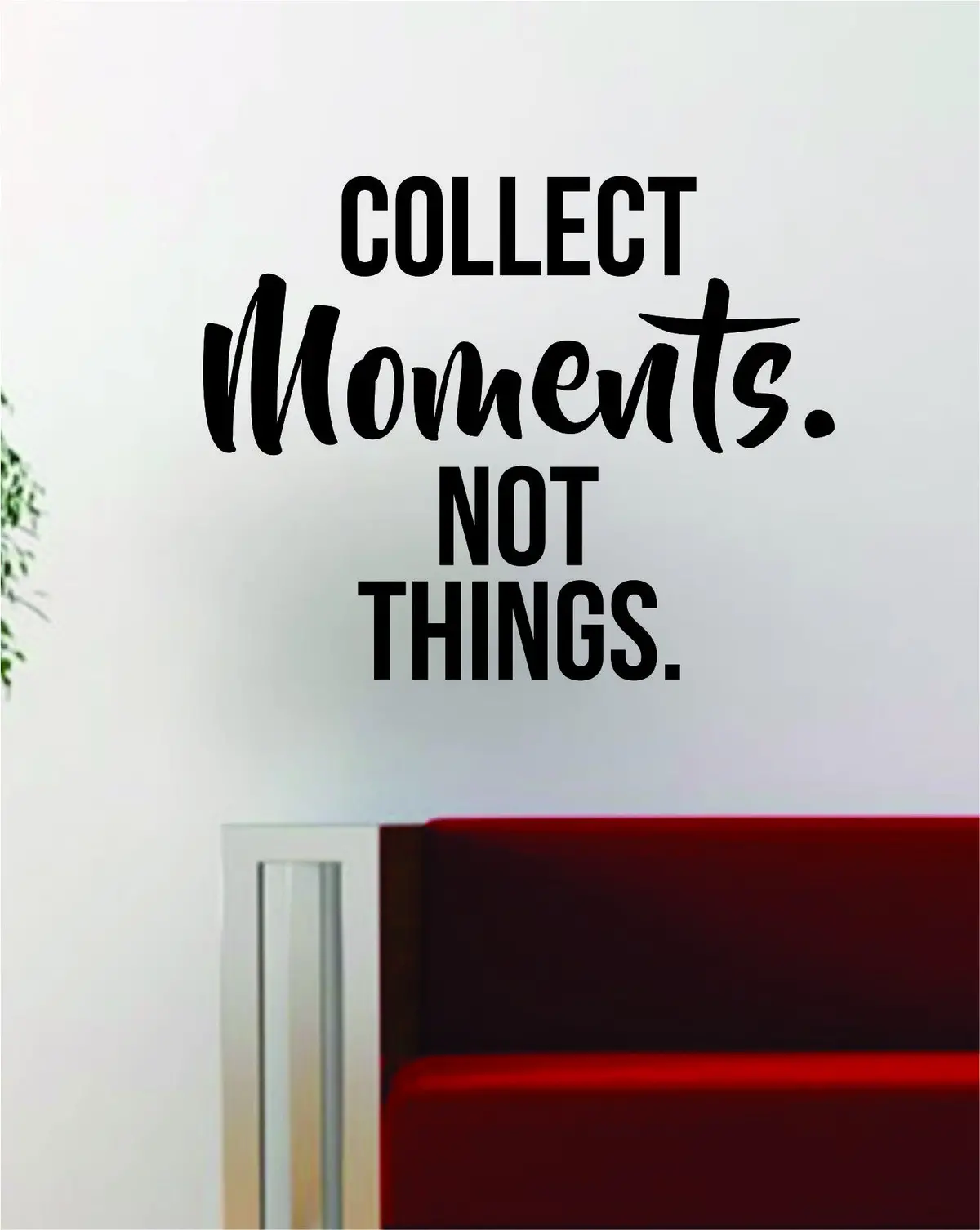 Collect Moments Not Things Quote Decal Sticker Wall Vinyl Art Decor Home Travel Adventure Wanderlust 1