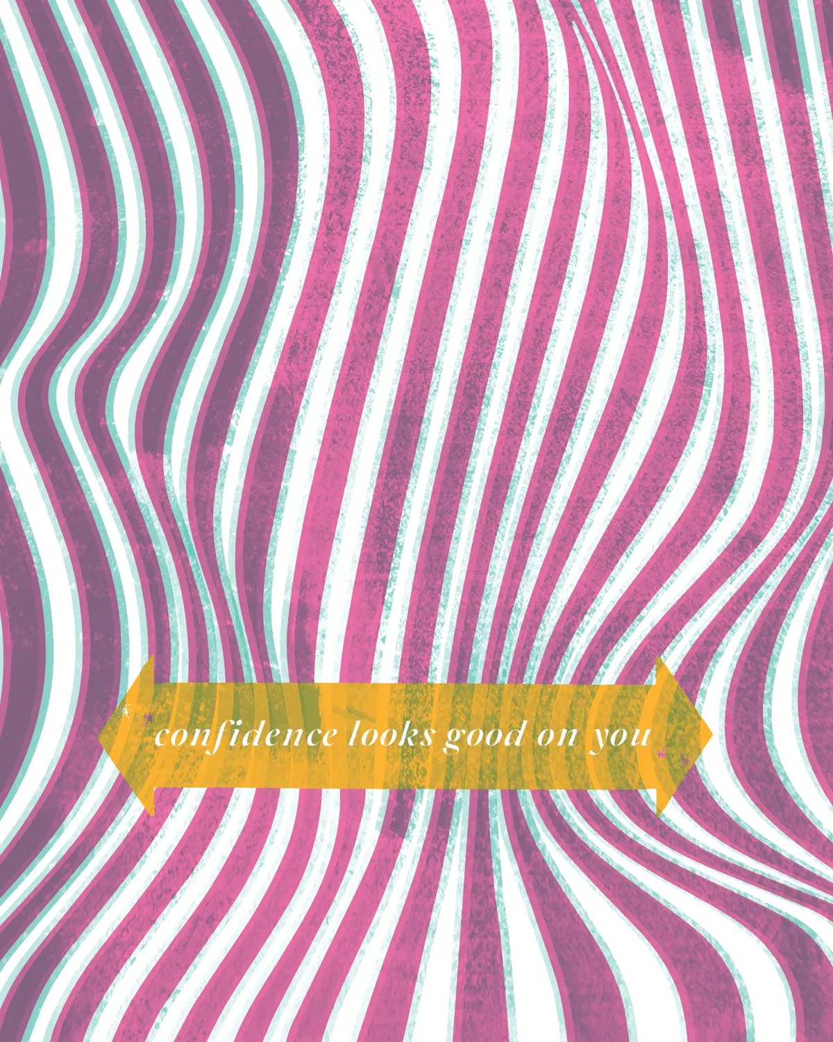 “Confidence Looks Good On You” Art Print 1