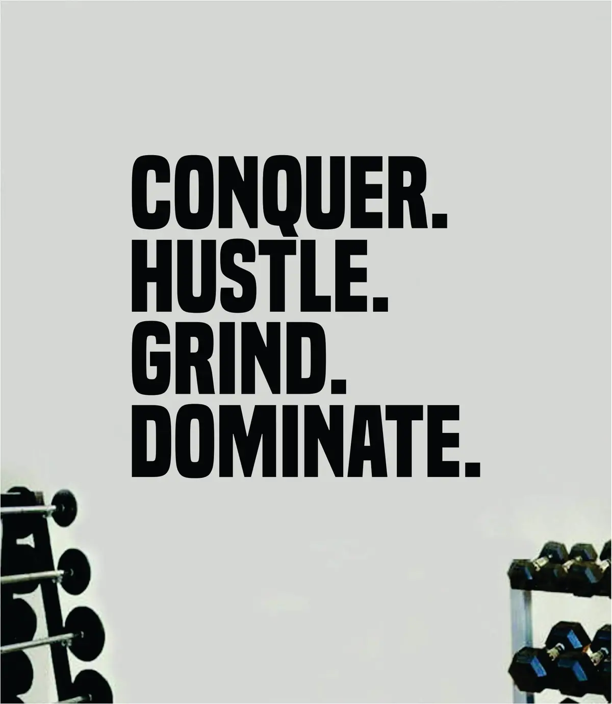 Conquer Hustle Grind Dominate Wall Decal Sticker Vinyl Art Wall Bedroom Room Home Decor Inspirational Motivational Teen Sports Gym Lift Weights Fitness Workout Men Girls Health Exercise 1