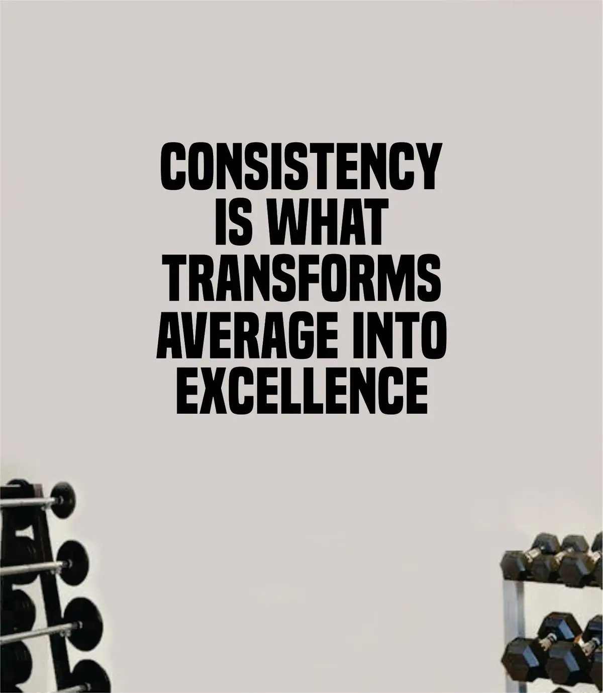 Consistency Average Excellence Wall Decal Home Decor Bedroom Room Vinyl Sticker Art Teen Work Out Quote Beast Gym Fitness Lift Strong Inspirational Motivational Health 1