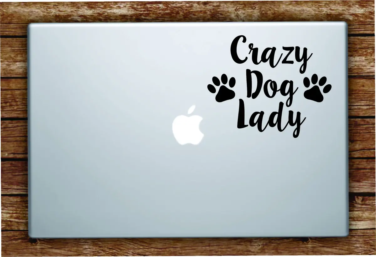 Crazy Dog Lady Laptop Apple Macbook Quote Wall Decal Sticker Art Vinyl Beautiful Inspirational Cute Animals Puppy Rescue 1