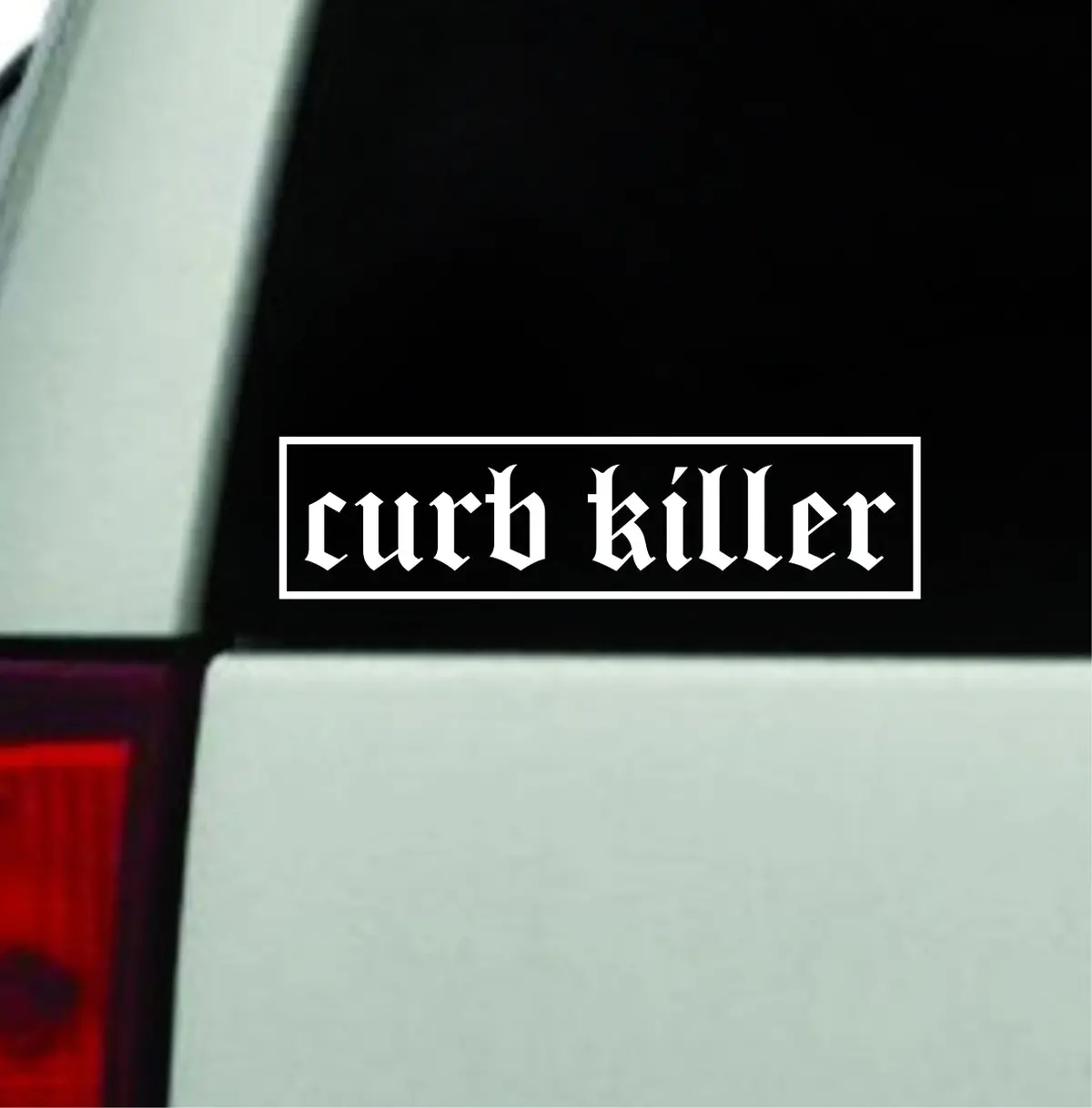 Curb Killer Car Decal Truck Window Windshield Rearview Jdm Bumper Sticker Vinyl Quote Boy Girls Funny Mom Milf Trendy Cute Aesthetic Racing Men 1