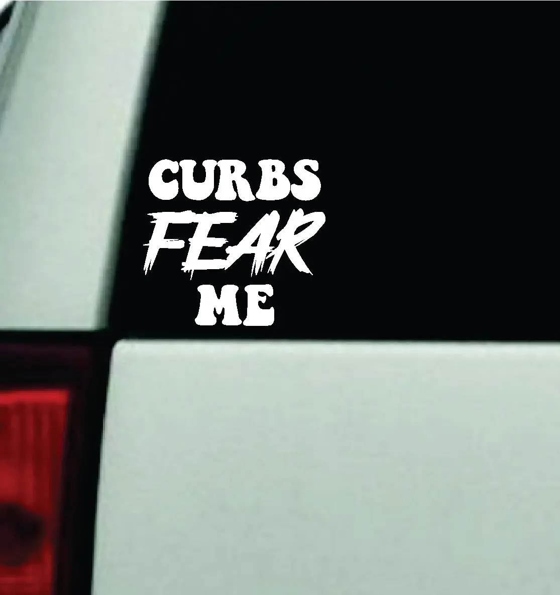 Curbs Fear Me V2 Car Decal Truck Window Windshield Mirror Jdm Bumper Sticker Vinyl Quote Girls Funny Mom Milf Trendy Cute Aesthetic Groovy 1