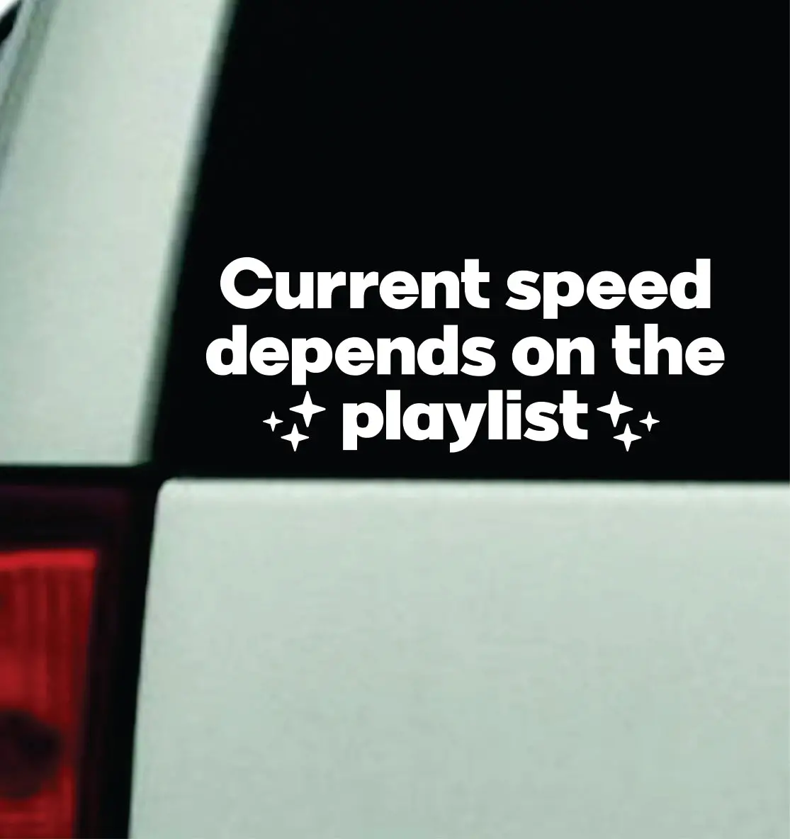 Current Speed Depends On Playlist Car Decal Truck Mirror Window Windshield Bumper Sticker Men Girls Meme Funny Cute 1