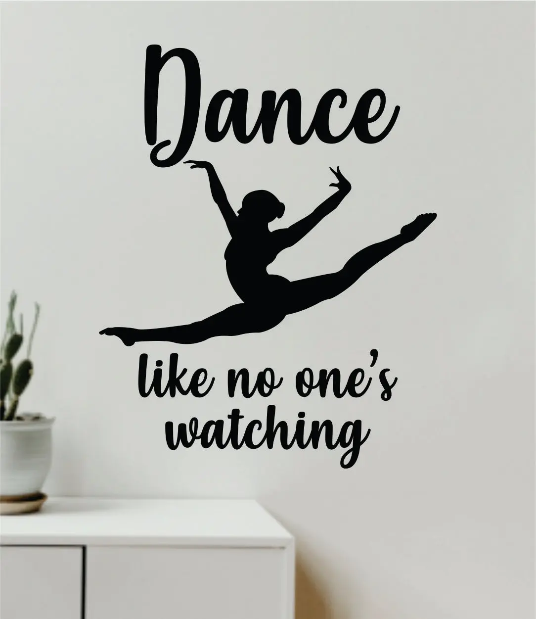 Dance Like No One's Watching Quote Wall Decal Sticker Bedroom Living Room Vinyl Art Home Sticker Decor Teen Nursery Inspirational Dancer Dancing Girls Leap Ballerina Cute 1