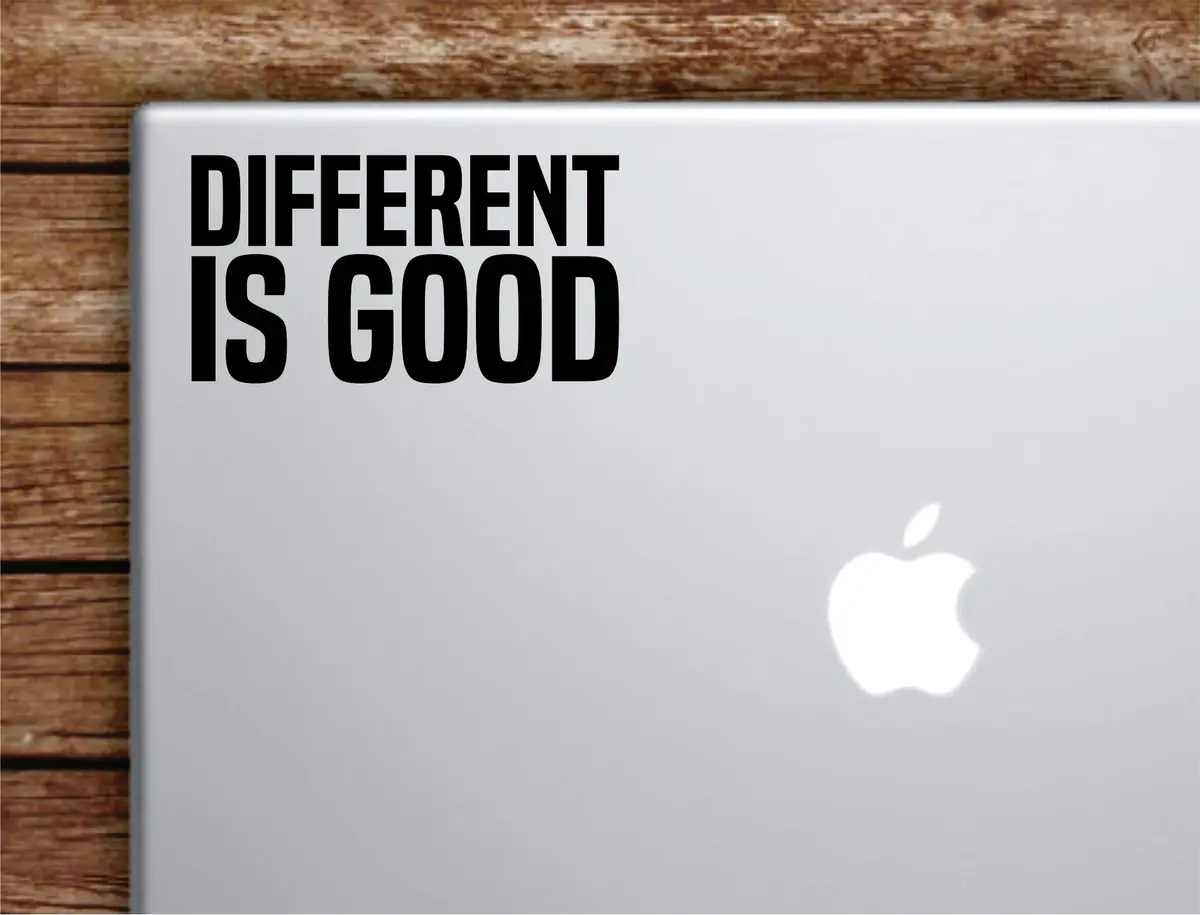 Different Is Good Laptop Wall Decal Sticker Vinyl Art Quote Macbook Apple Decor Car Window Truck Teen Inspirational Girls 1