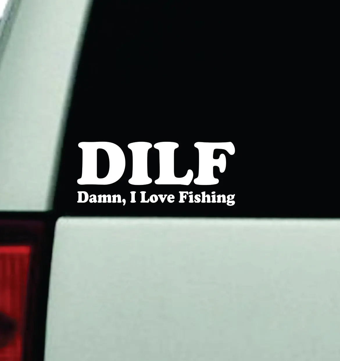 Dilf Damn I Love Fishing Car Decal Truck Window Windshield Mirror Rearview Jdm Bumper Sticker Vinyl Quote Girls Funny Family Trendy Meme Dad Father Men 1
