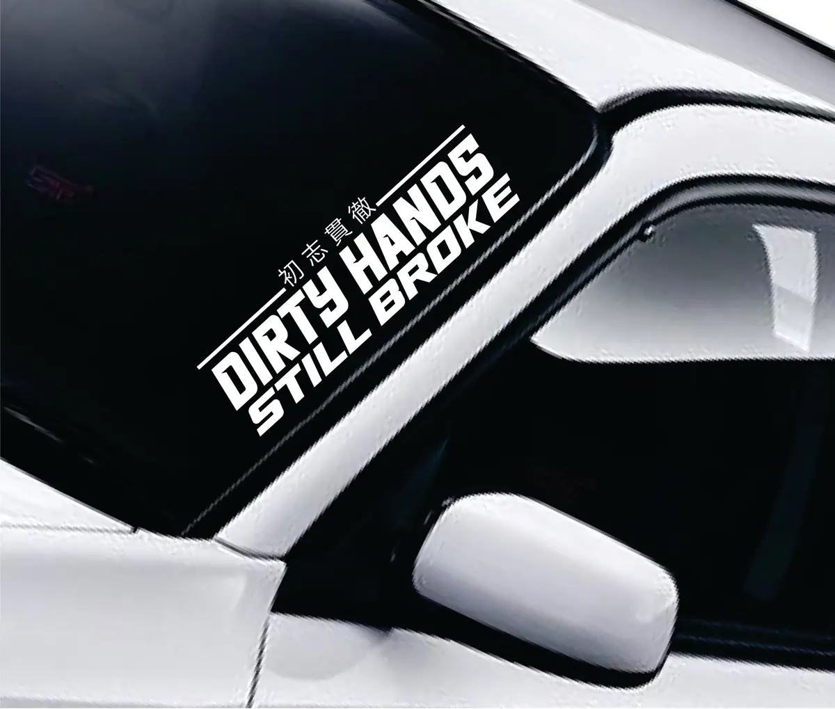 Dirty Hands Still Broke V3 Car Decal Truck Window Windshield Banner Jdm Sticker Vinyl Quote Funny Sadboyz Racing Club Meets 1