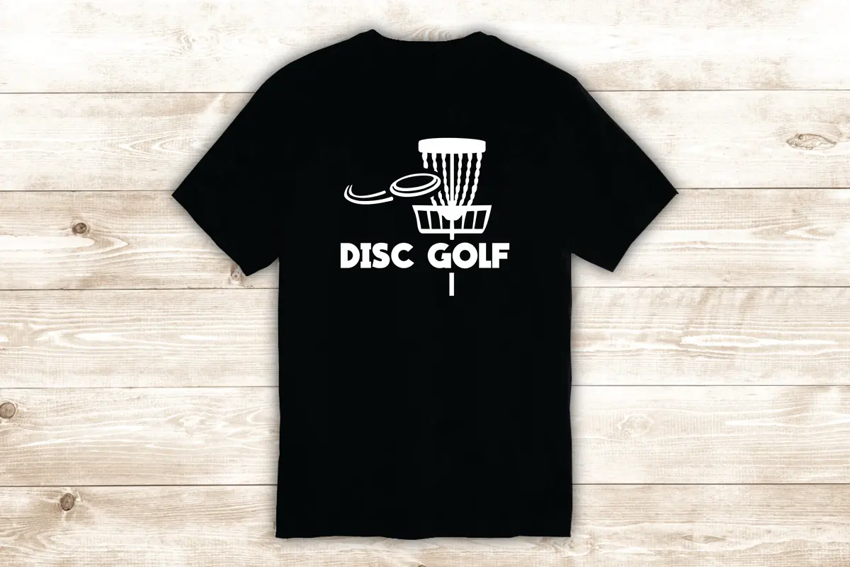 Disc Golf T-Shirt Tee Shirt Vinyl Heat Press Custom Inspirational Quote Sports Dg Frisbee Innova 1