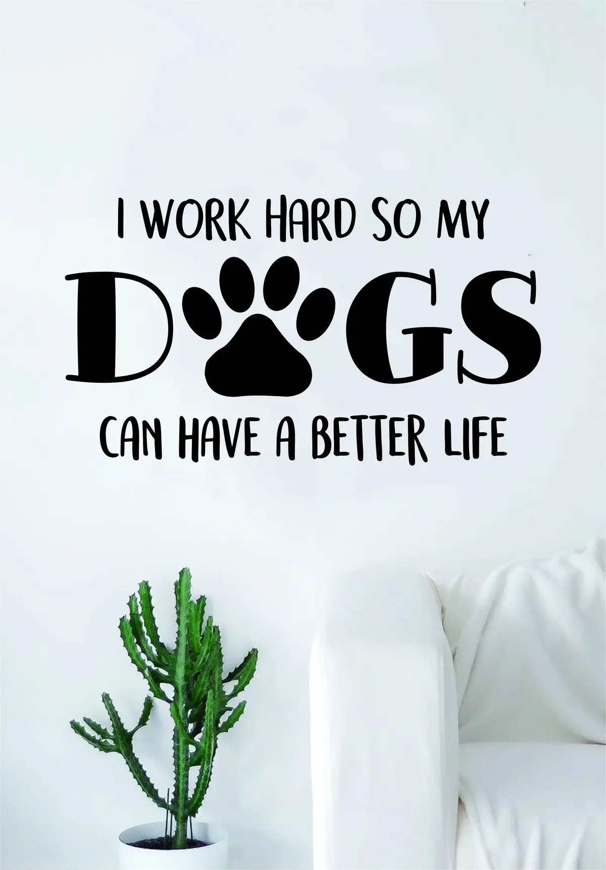 Dog Work Hard Quote Wall Decal Sticker Bedroom Living Room Art Vinyl Beautiful Animals Puppy Love Paw Print Funny 1