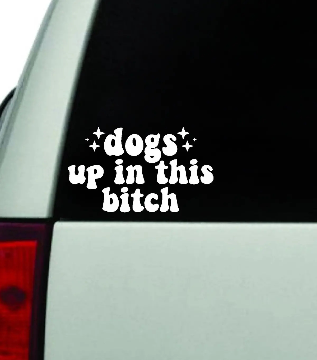 Dogs Up In This Bitch Car Decal Truck Window Windshield Jdm Bumper Sticker Vinyl Quote Boy Girls Funny Mom Trendy Cute Aesthetic Animals Pets Puppy 1
