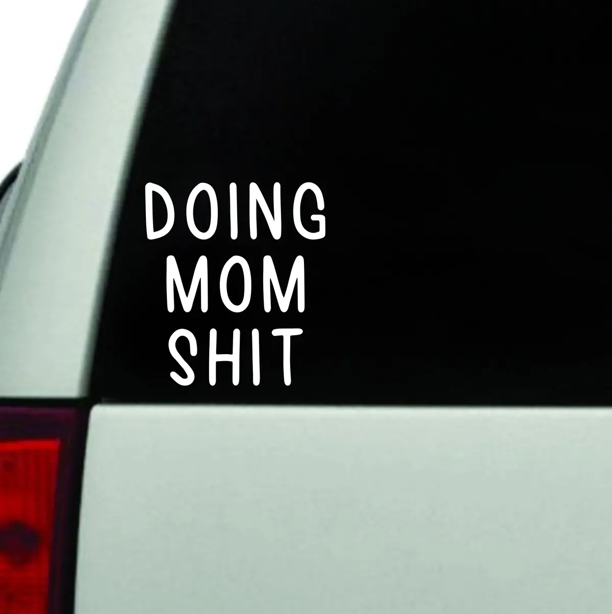 Doing Mom Shit Wall Decal Car Truck Window Windshield Jdm Sticker Vinyl Lettering Quote Drift Boy Girl Funny Sadboyz Racing Men Broken Heart Club Milf Wife 1