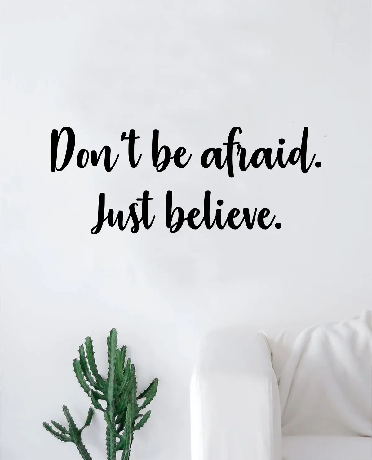 Don't Be Afraid Just Believe Quote Wall Decal Sticker Bedroom Home Room Art Vinyl Inspirational Motivational Teen Decor Religious Bible Verse Blessed Spiritual God 1