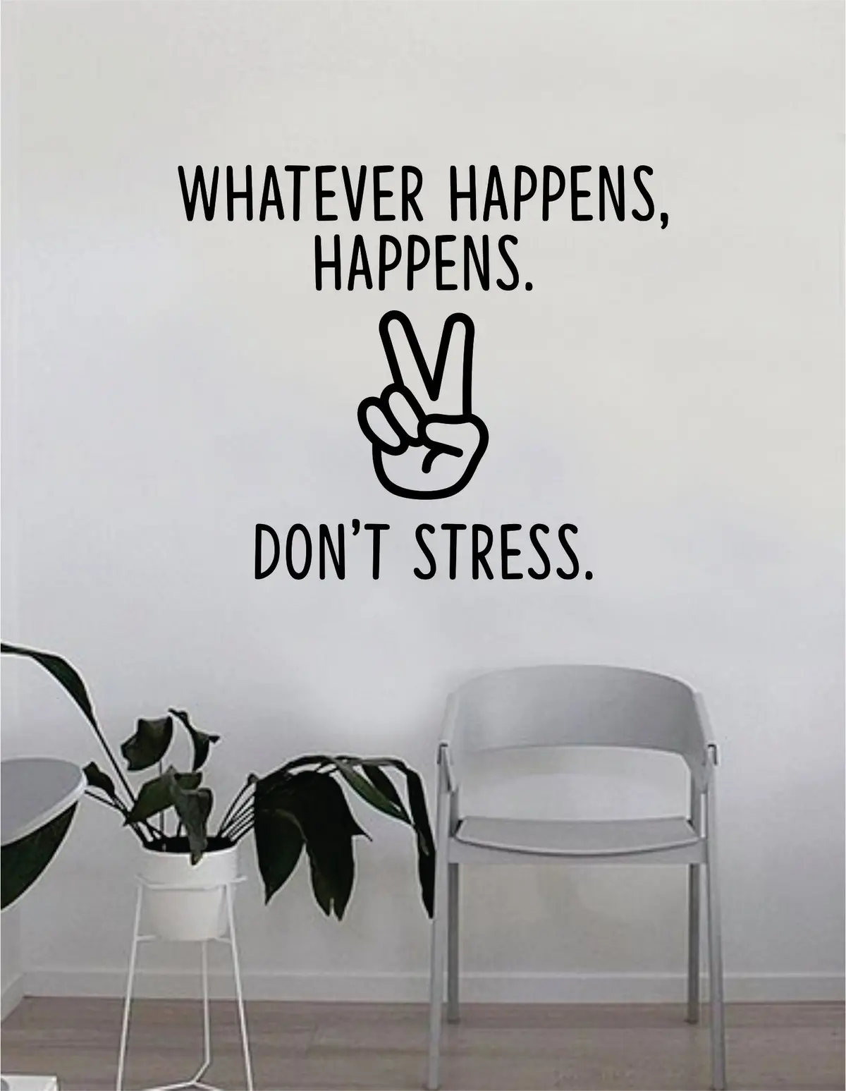 Don't Stress Peace Sign Whatever Happens Quote Wall Decal Sticker Bedroom Home Room Art Vinyl Inspirational Decor Yoga Beautiful Good Vibes Namaste Motivational 1