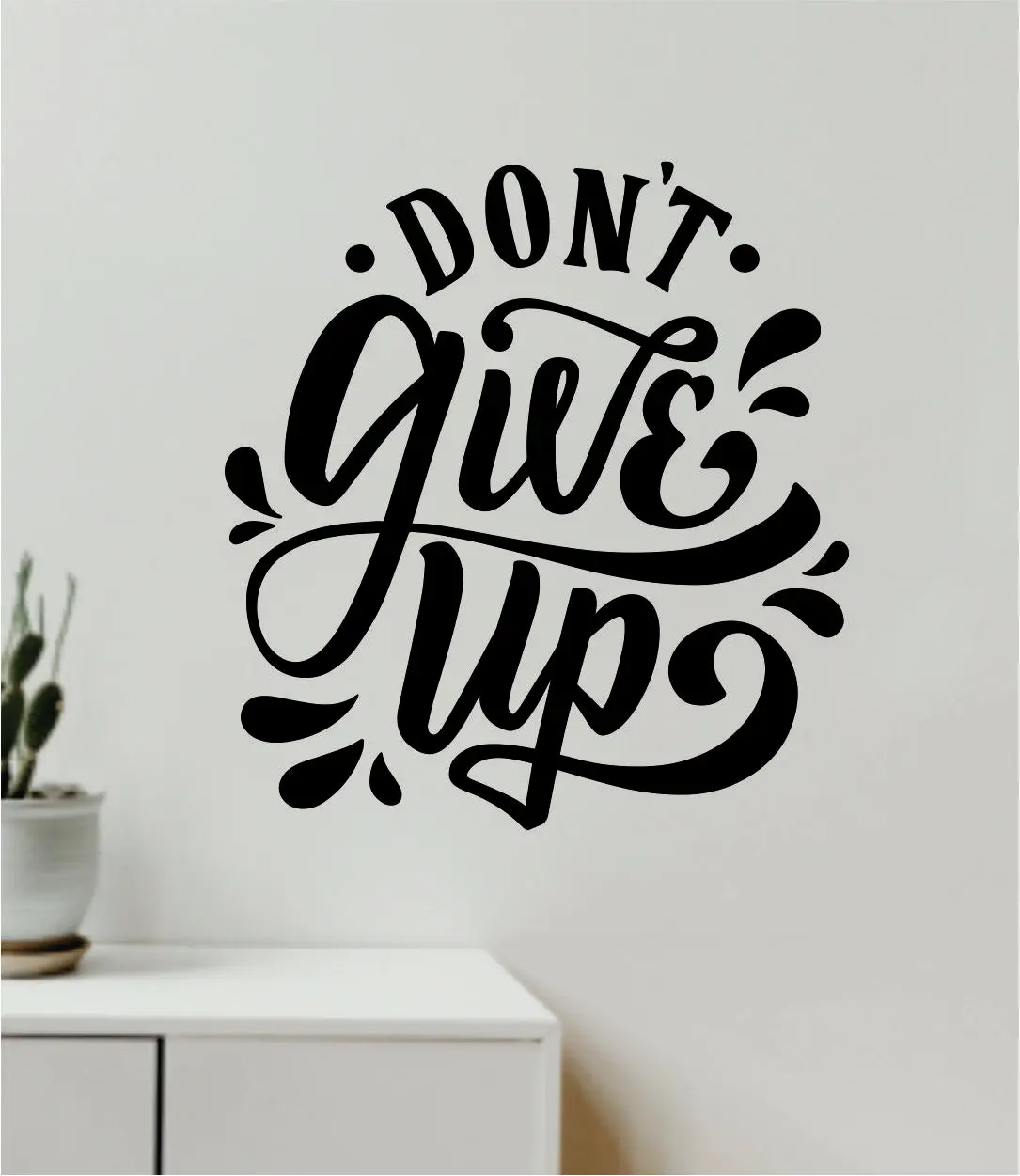 Don't Give Up Wall Decal Sticker Vinyl Art Wall Bedroom Room Decor Motivational Inspirational Teen Sports Gym Fitness Lift Health School 1
