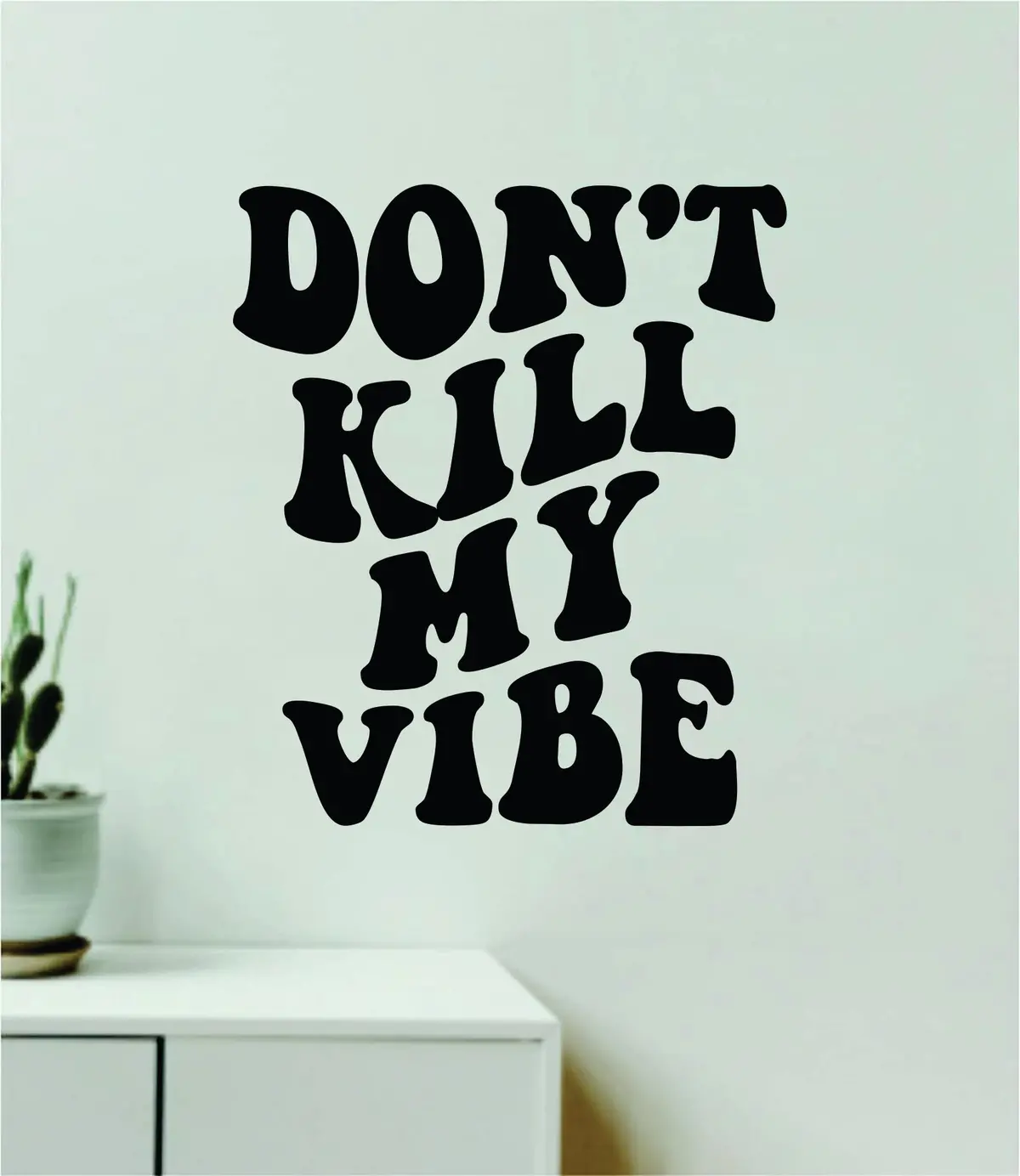 Don't Kill My Vibe V3 Quote Wall Decal Sticker Bedroom Room Art Vinyl Inspirational Girls Aesthetic Cute 1