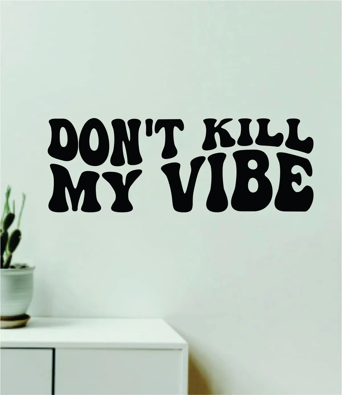 Don't Kill My Vibe V4 Quote Wall Decal Sticker Bedroom Room Art Vinyl Inspirational Girls Aesthetic Cute 1