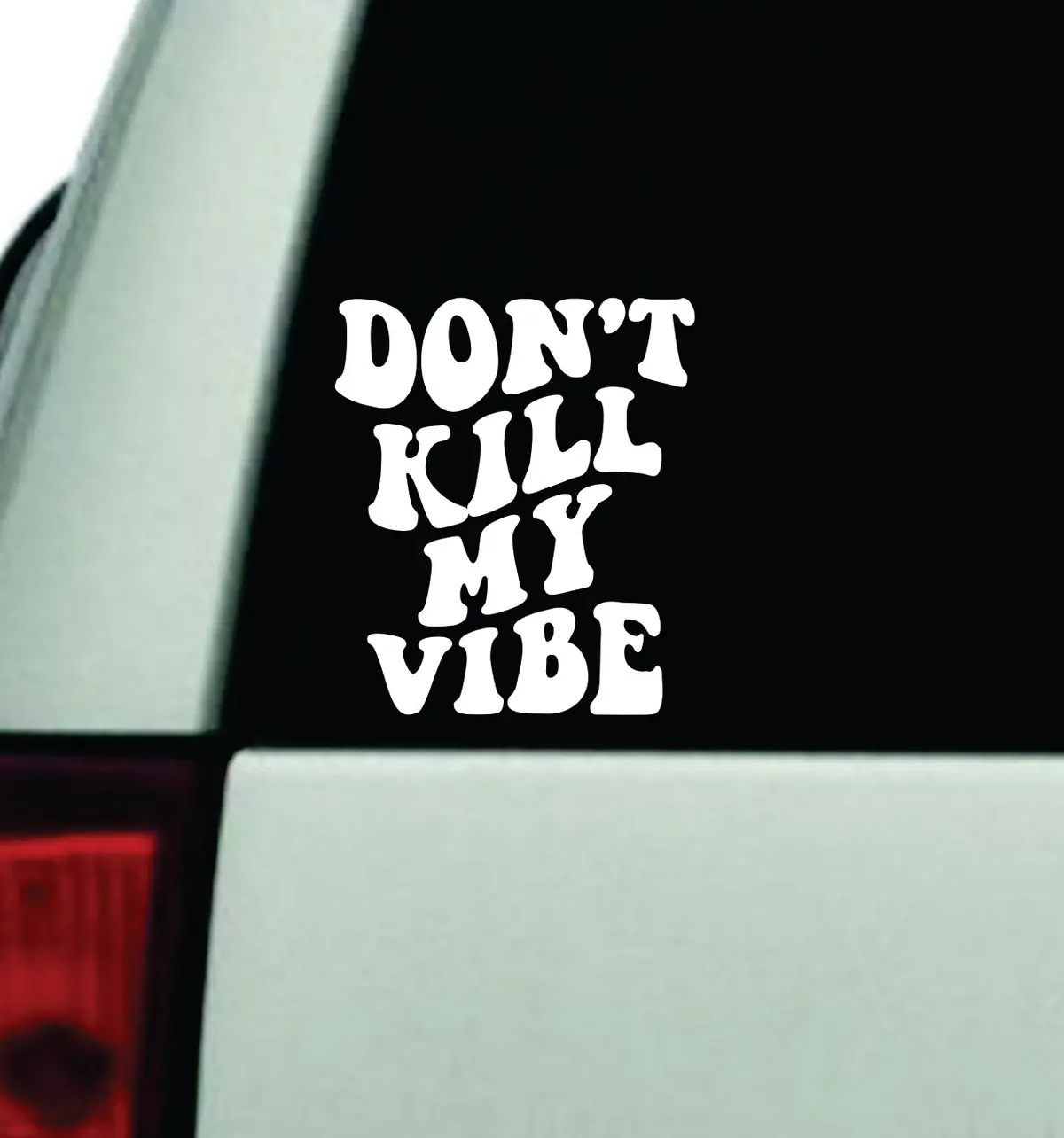 Don't Kill My Vibe V4 Car Decal Truck Window Windshield Jdm Bumper Sticker Vinyl Quote Boy Girls Funny Mom Milf Women Trendy Cute Aesthetic Funny 1