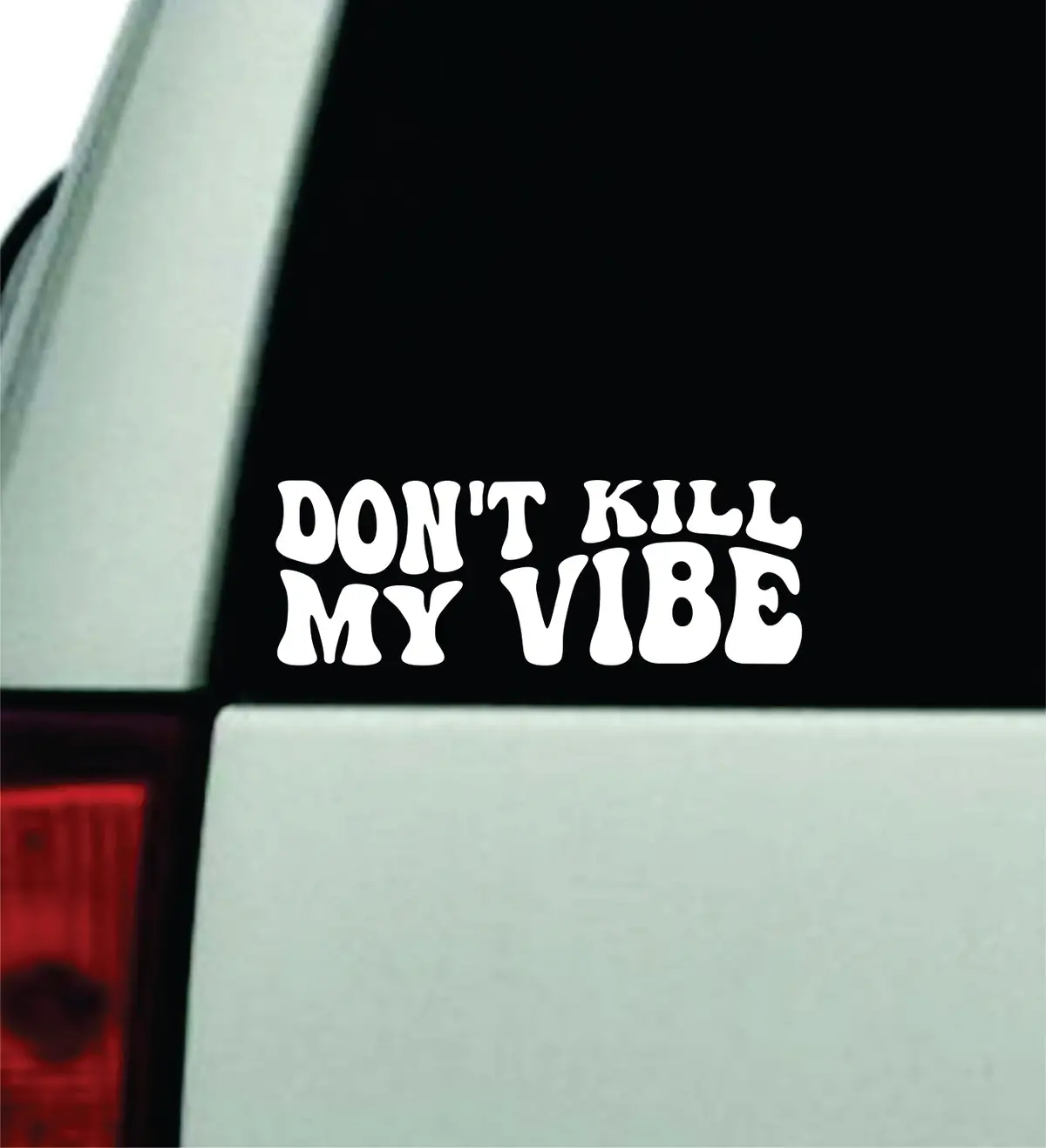 Don't Kill My Vibe V5 Car Decal Truck Window Windshield Jdm Bumper Sticker Vinyl Quote Boy Girls Funny Mom Milf Women Trendy Cute Aesthetic Funny 1
