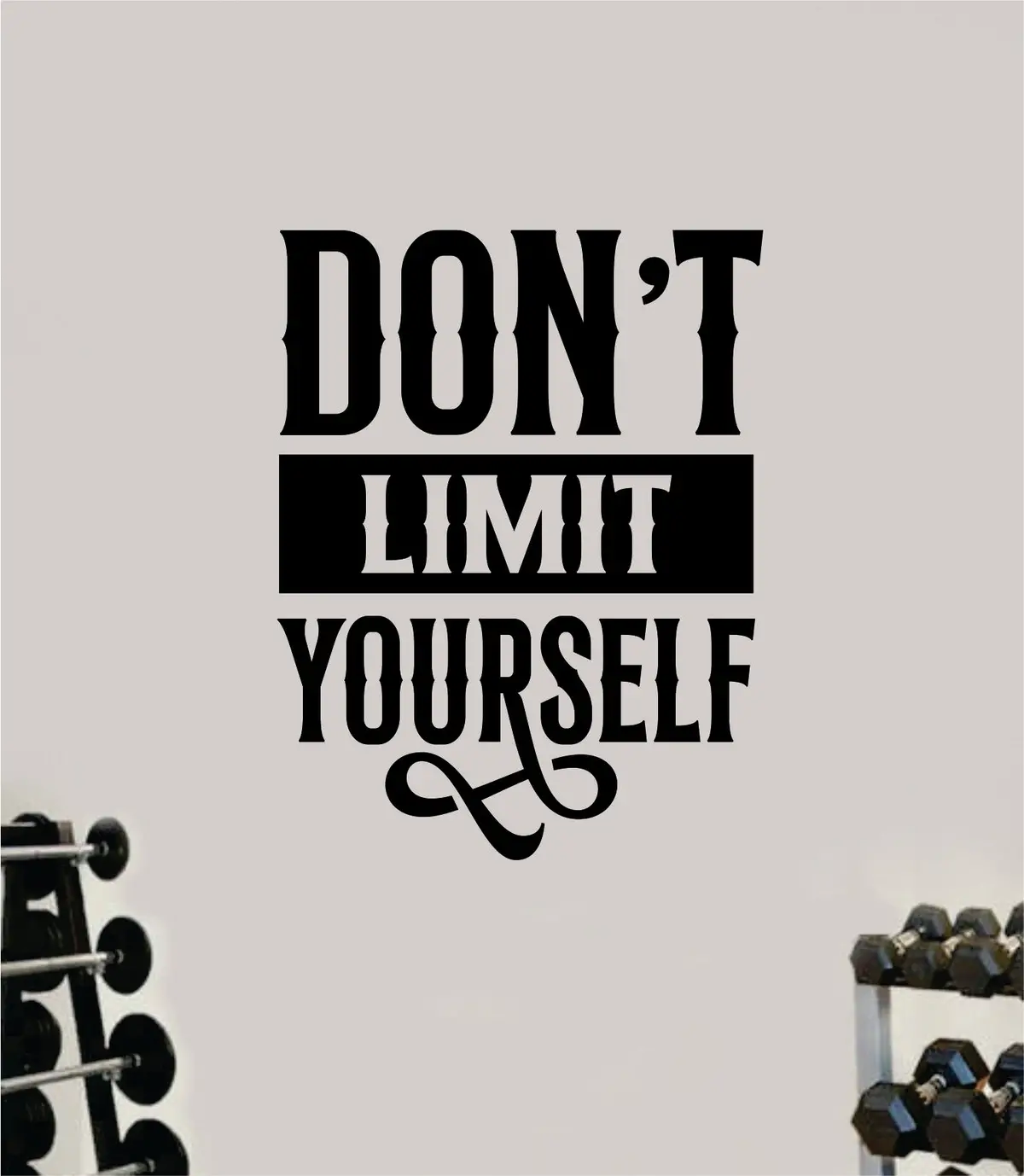 Don't Limit Yourself Decal Sticker Wall Vinyl Art Wall Bedroom Room Decor Motivational Inspirational Teen Sports Gym Fitness Lift Health Girls Beast Exercise 1