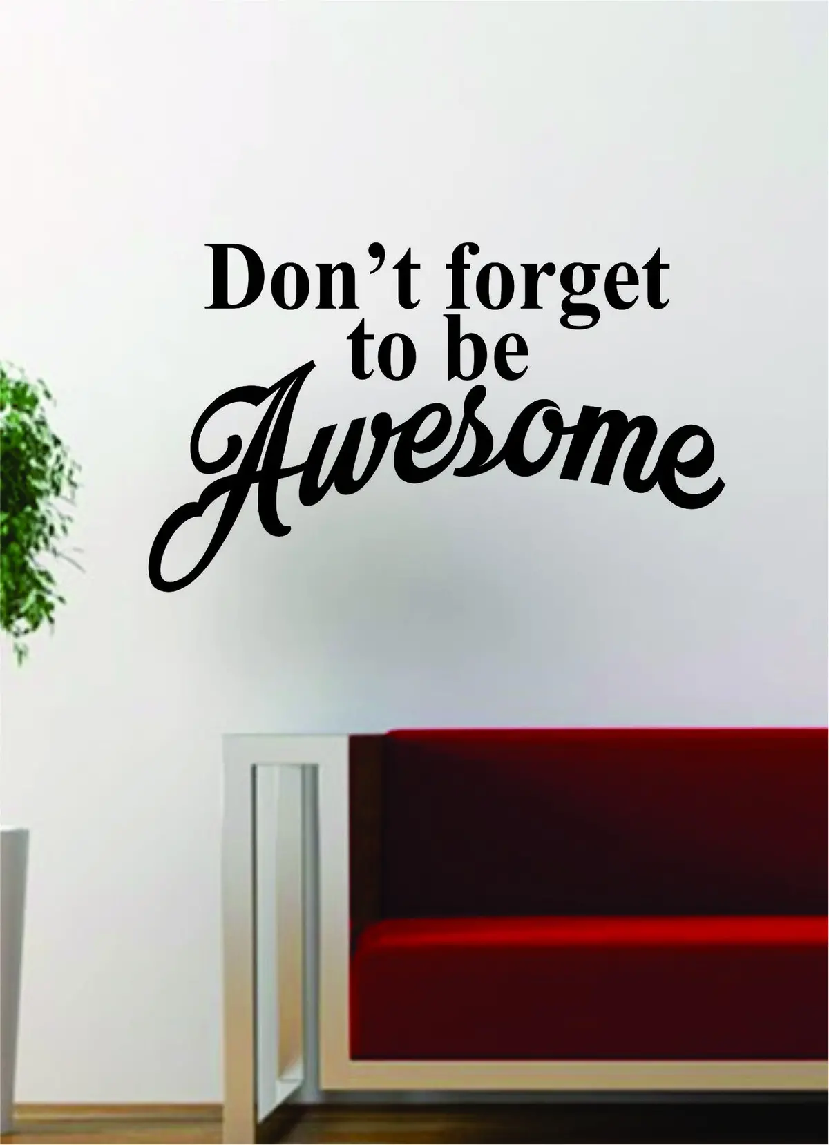 Dont Forget To Be Awesome Quote Decal Sticker Wall Vinyl Art Words Decor Gift Motivation Travel Wanderlust 1