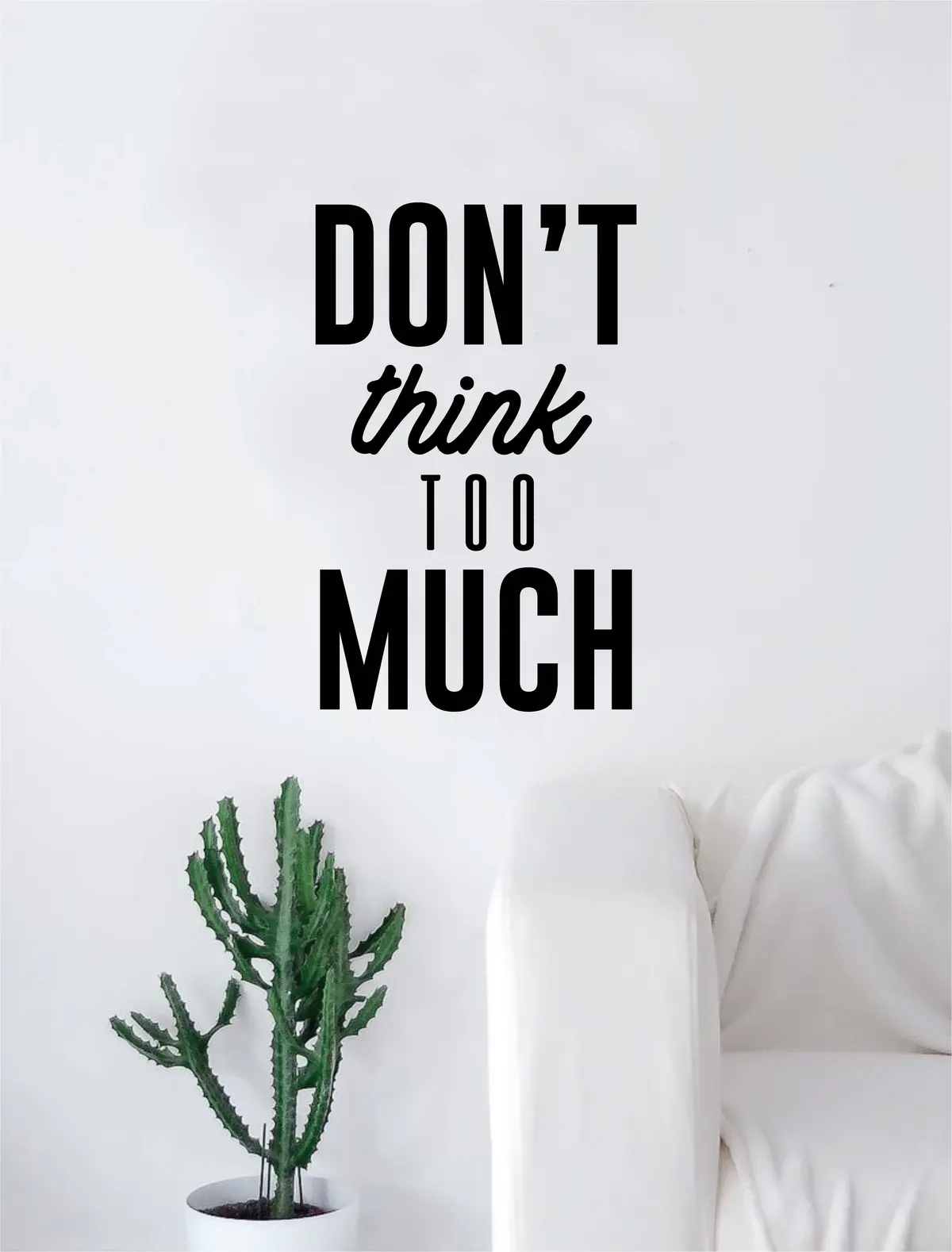 Don't Think Too Much Quote Decal Sticker Wall Vinyl Art Home Decor Decoration Teen Inspire Inspirational Motivational Living Room Bedroom 1