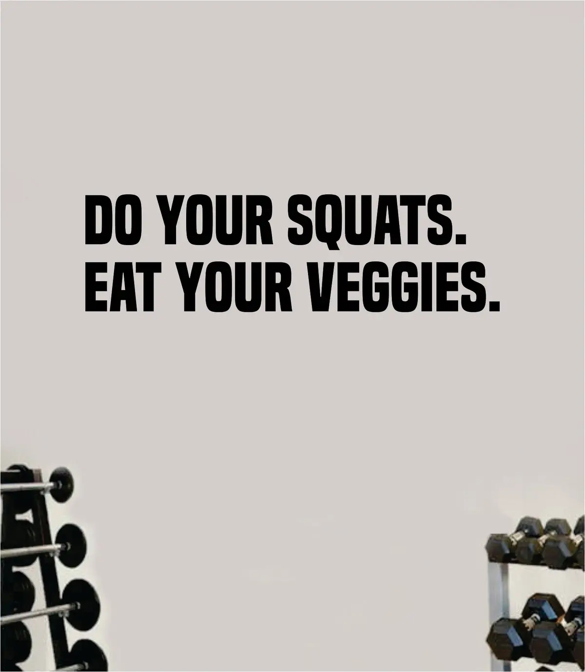 Do Your Squats Eat Your Veggies Gym Quote Health Work Out Decal Sticker Vinyl Art Wall Room Decor Teen Motivation Inspirational Girls Lift 1