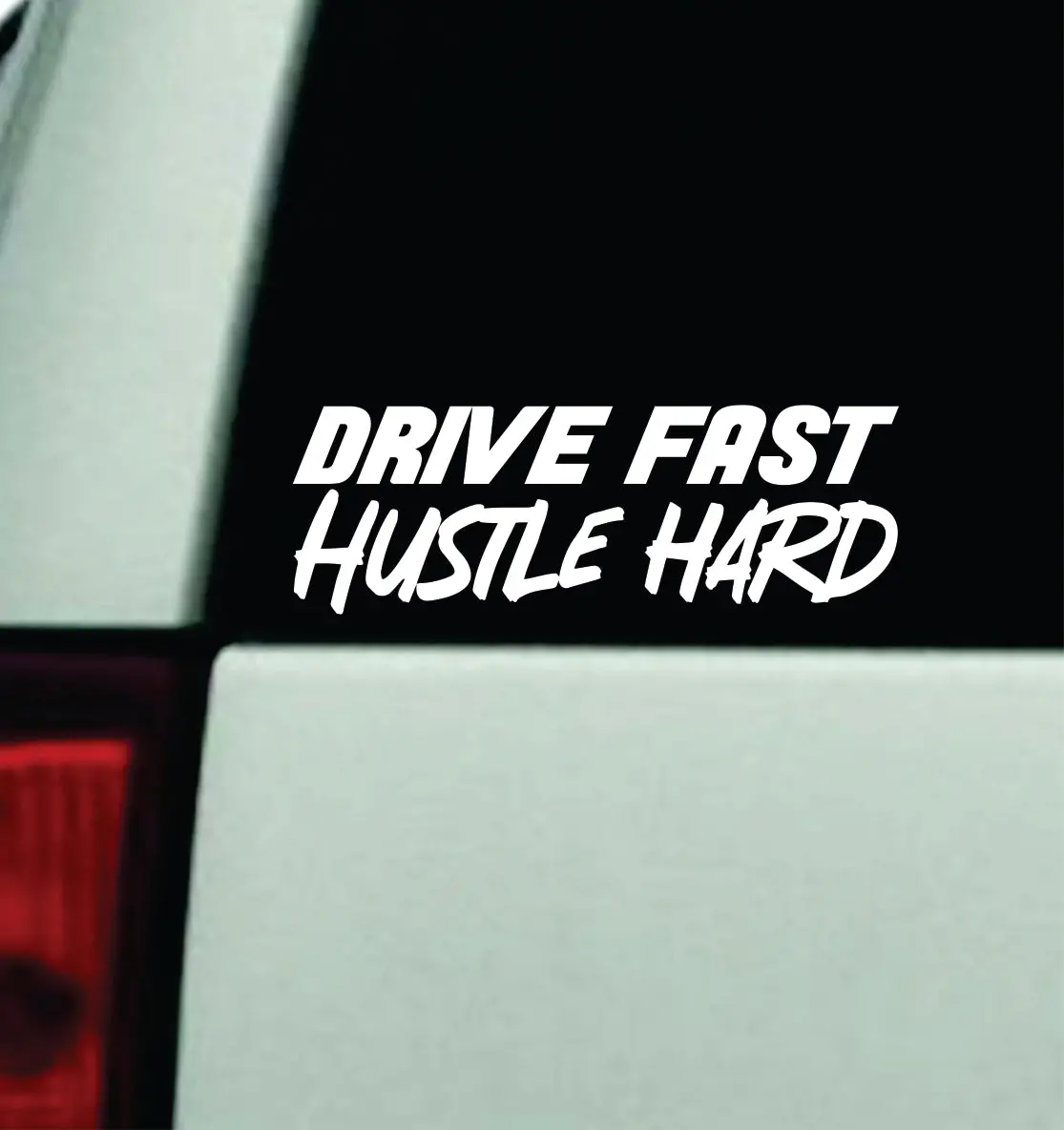 Drive Fast Hustle Hard Car Decal Truck Mirror Window Windshield Jdm Bumper Sticker Vinyl Quote Men Girls Funny Club Meets Racing 1