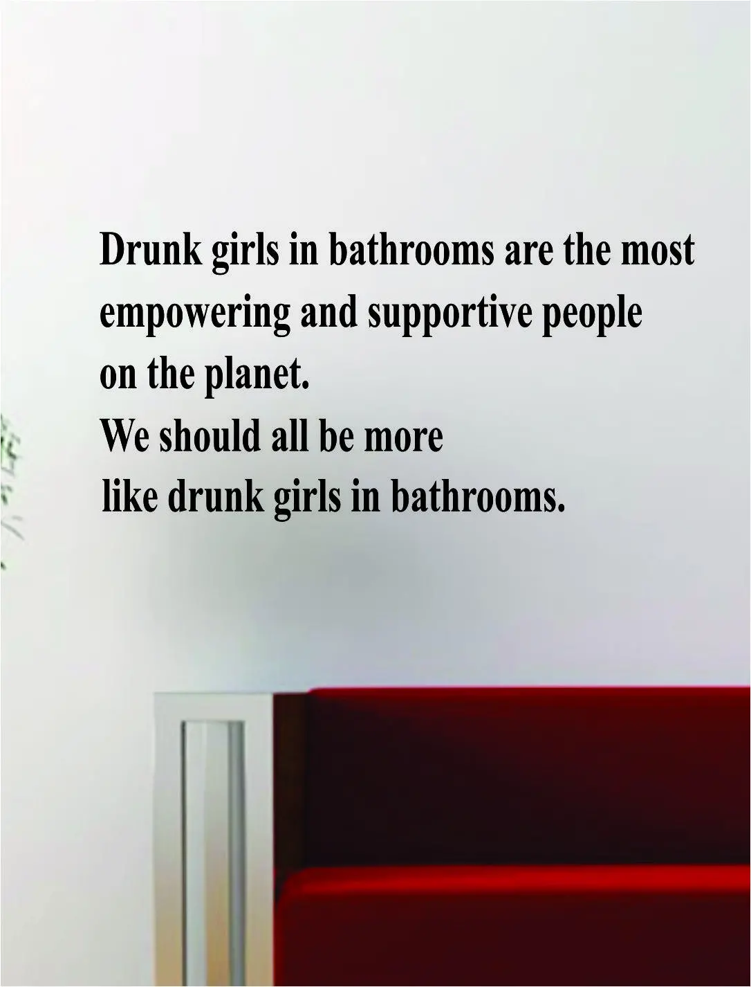 Drunk Girls In Bathrooms Quote Decal Sticker Wall Vinyl Art Words Decor Funny Inspirational Bar 1