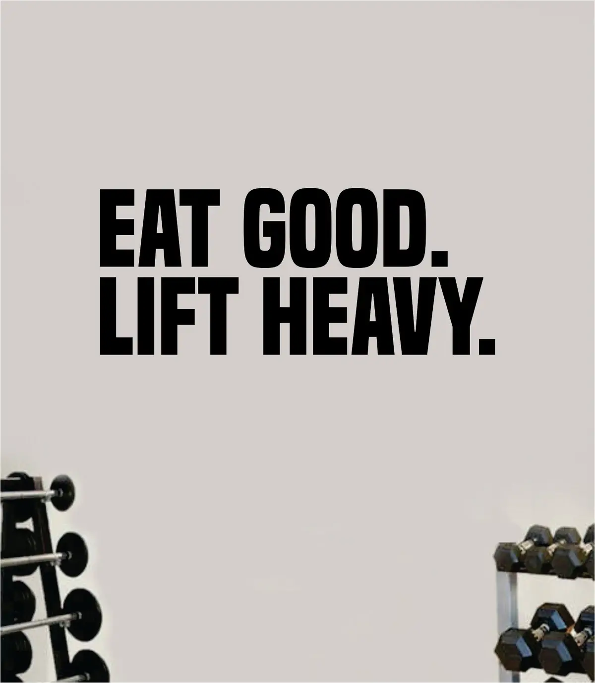 Eat Good Lift Heavy Fitness Gym Wall Decal Home Decor Bedroom Room Vinyl Sticker Art Teen Work Out Quote Beast Strong Inspirational Motivational Health School 1
