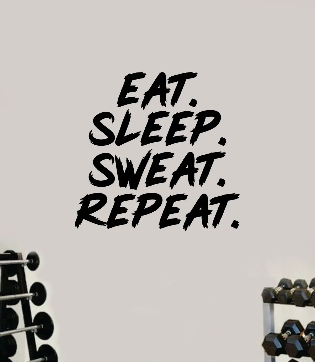 Eat Sleep Sweat Repeat Decal Sticker Wall Vinyl Art Wall Bedroom Room Decor Motivational Inspirational Teen Sports Gym Fitness Lift Health 1