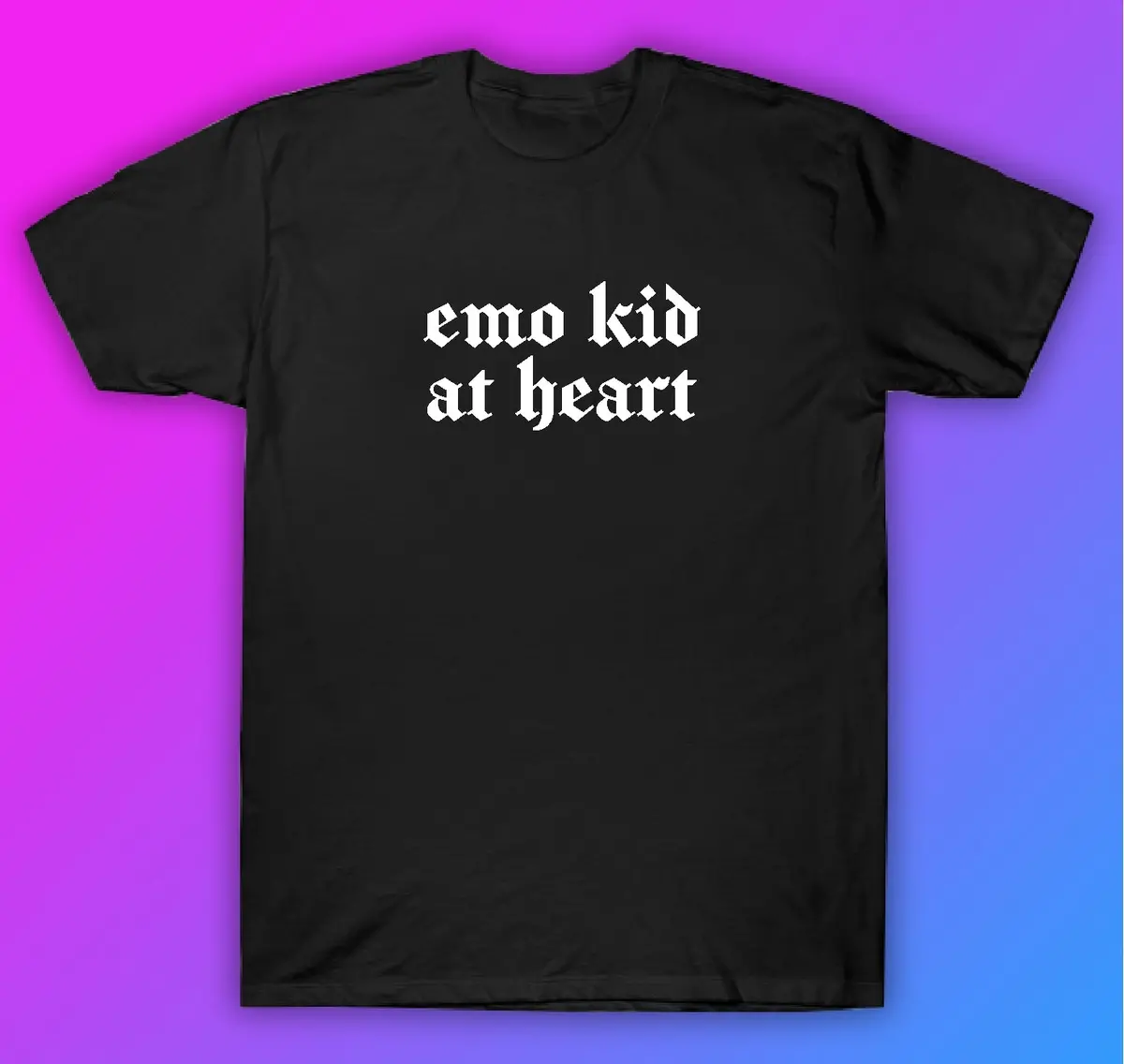 Emo Kid At Heart Tshirt Shirt T-Shirt Clothing Gift Men Girls Trendy Music Metal Screamo Goth Blegh Hardcore Metal 1