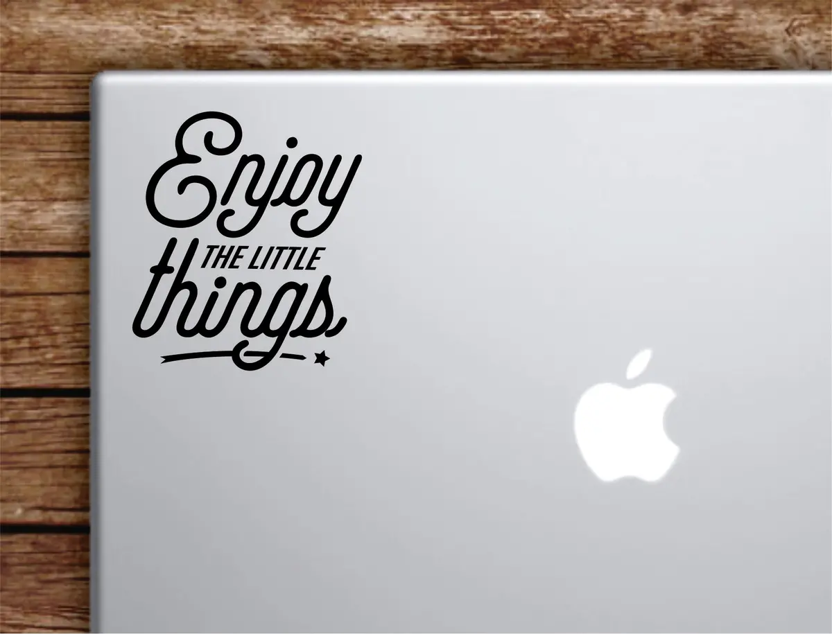 Enjoy The Little Things V3 Laptop Wall Decal Sticker Vinyl Art Quote Macbook Apple Decor Car Window Truck Kids Baby Teen Inspirational Girls 1