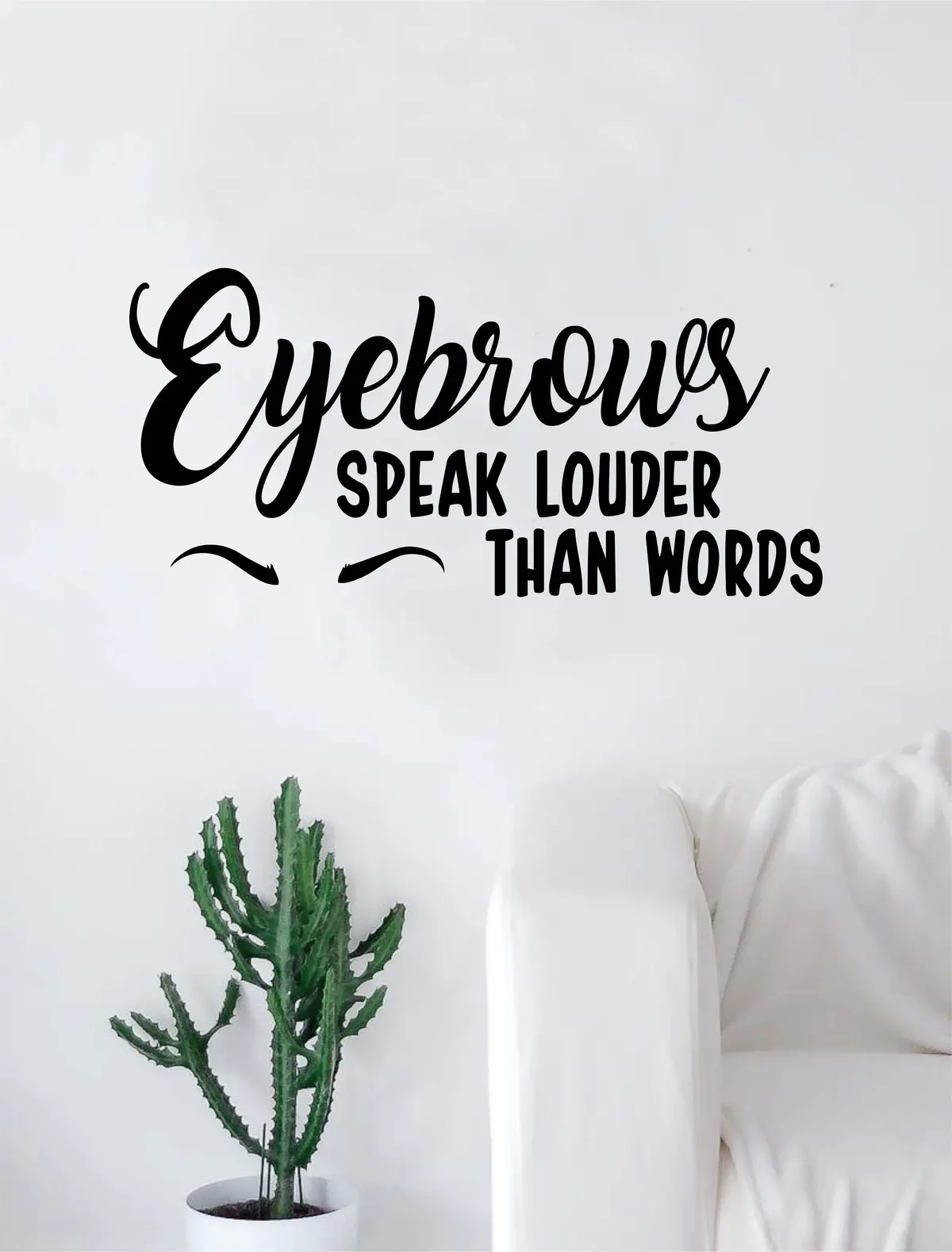 Eyebrows Speak Louder Than Words Quote Beautiful Design Decal Sticker Wall Vinyl Decor Art Make Up Cosmetics Beauty Salon Funny Girls 1