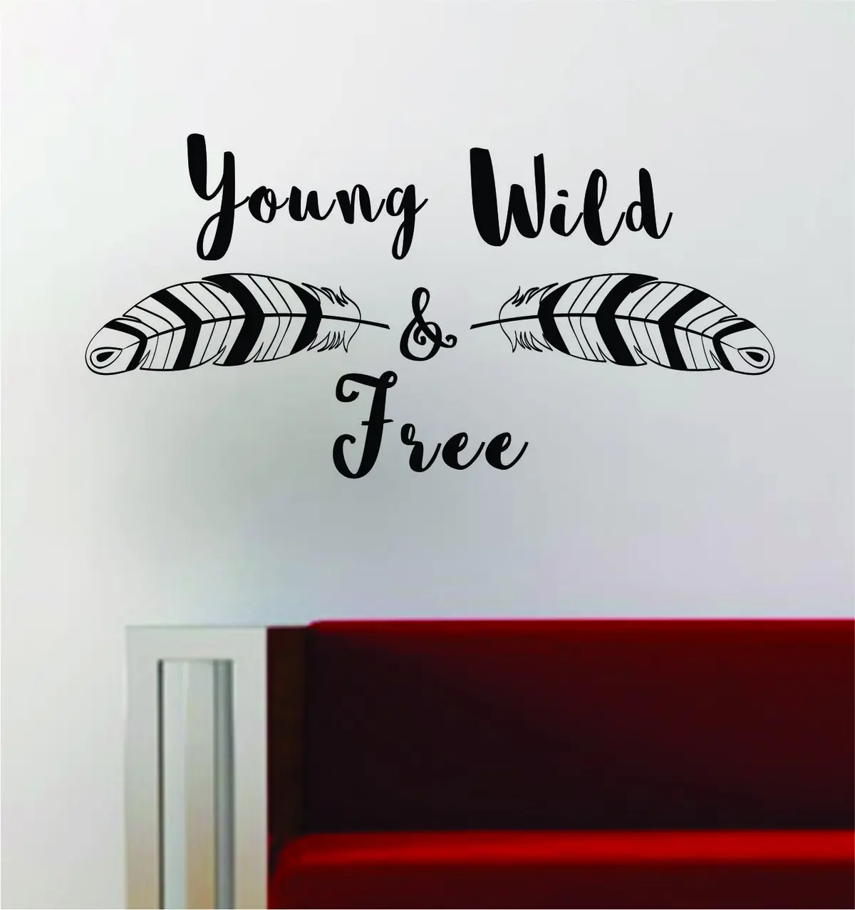 Feathers Young Wild Free Inspirational Quote Decal Sticker Wall Vinyl Decor Art 1