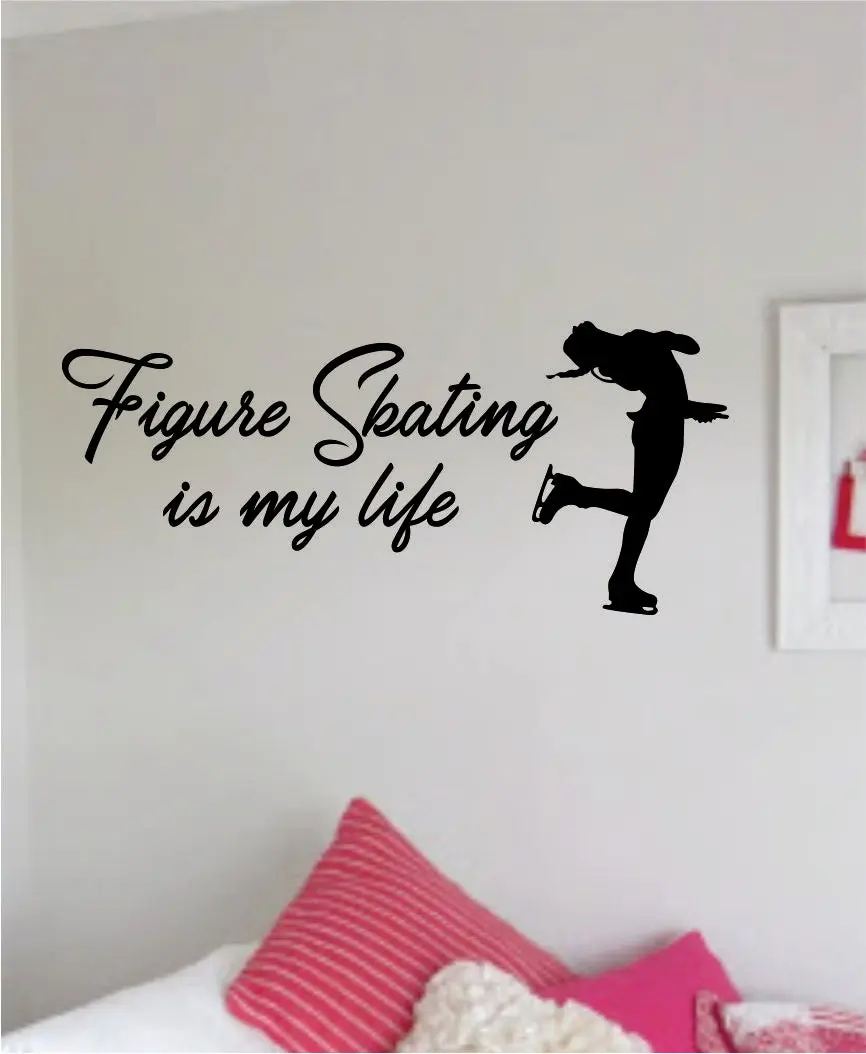 Figure Skating Is My Life Decal Sticker Wall Vinyl Art Decor Bedroom Home Teen Boy Girl Sports Ice Winter Skate Baby Playroom 1