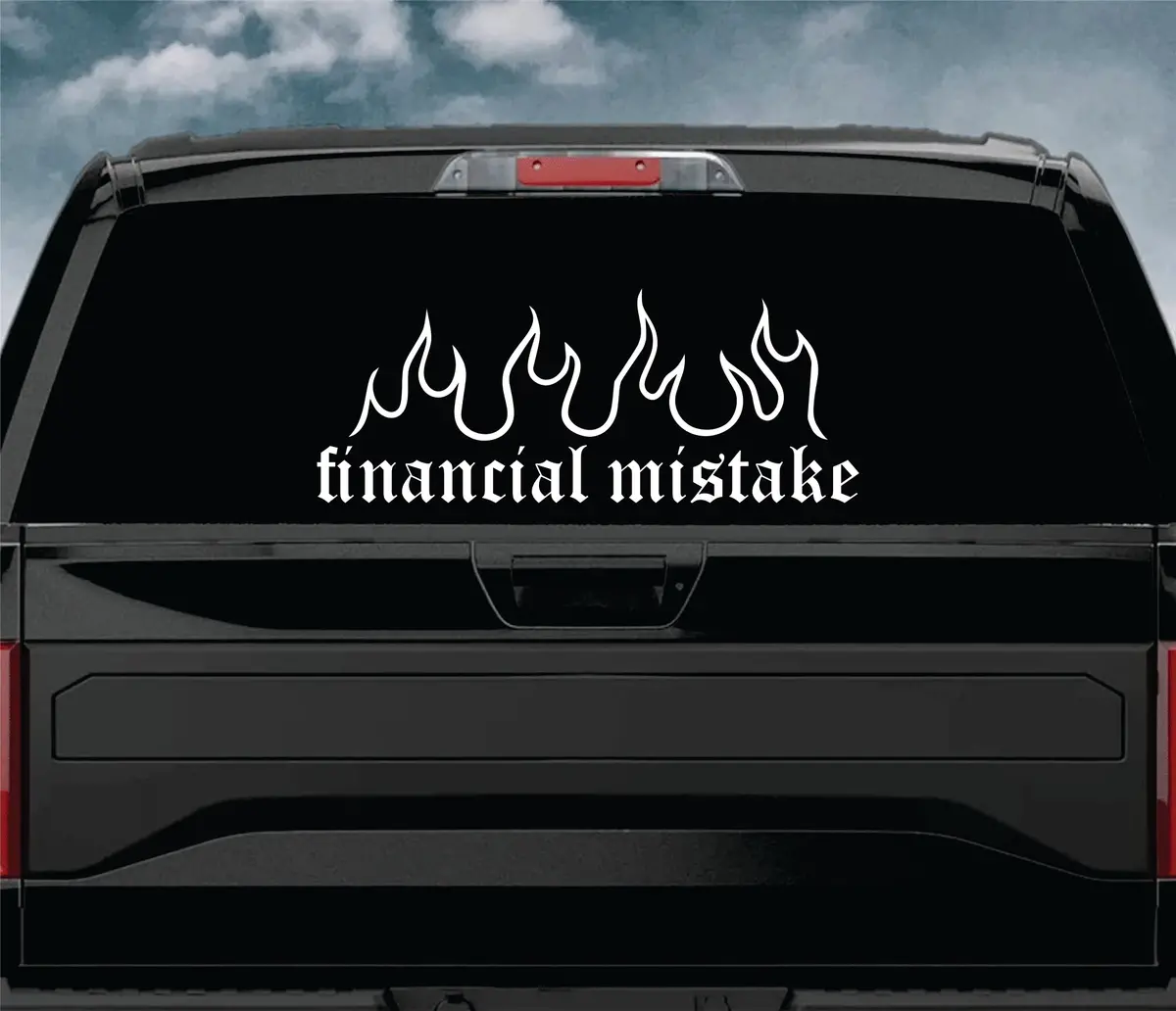 Financial Mistake Flames Car Decal Truck Window Windshield Banner Jdm Sticker Vinyl Quote Men Meets Club 2