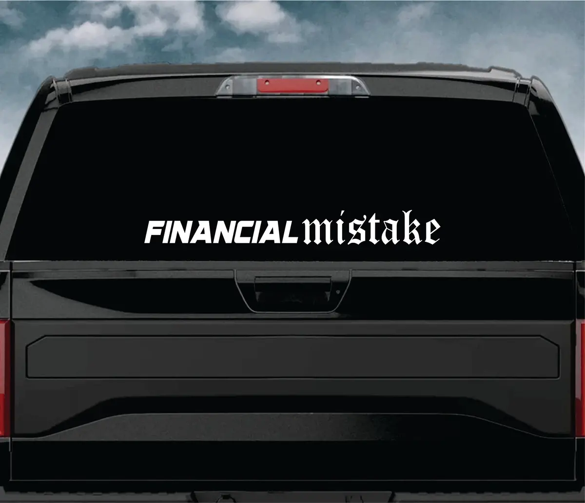 Financial Mistake V7 Car Decal Truck Window Windshield Banner Jdm Sticker Vinyl Quote Funny Sadboyz Racing Club Meets 2