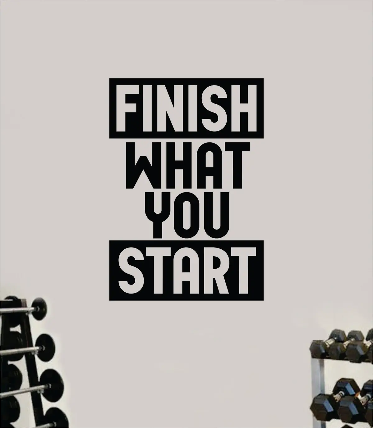 Finish What You Start Quote Wall Decal Sticker Vinyl Art Decor Bedroom Room Boy Girl Inspirational Motivational Gym Fitness Health Exercise Lift Beast 1