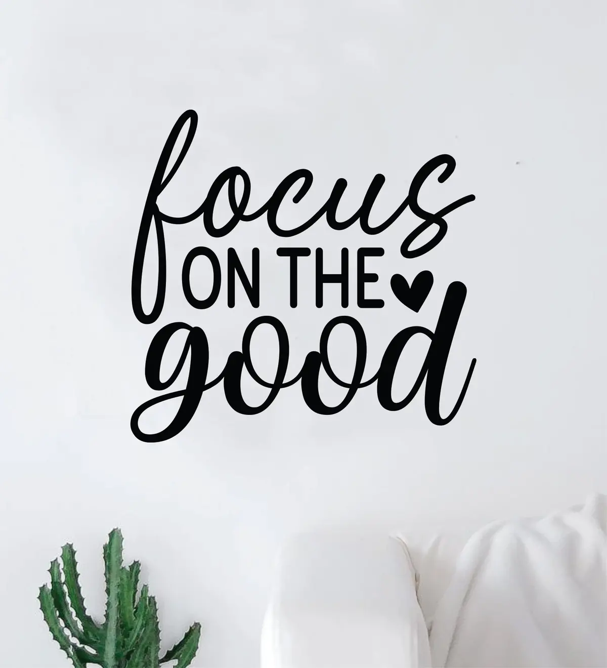 Focus On The Good V10 Wall Decal Home Decor Art Sticker Vinyl Quote Inspirational Motivation Positive Affirmations Mental Health 1