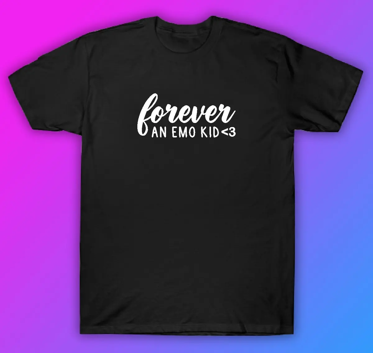 Forever An Emo Kid Tshirt Shirt T-Shirt Clothing Gift Men Girls Trendy Music Metal Screamo Goth Blegh Hardcore Metal 1