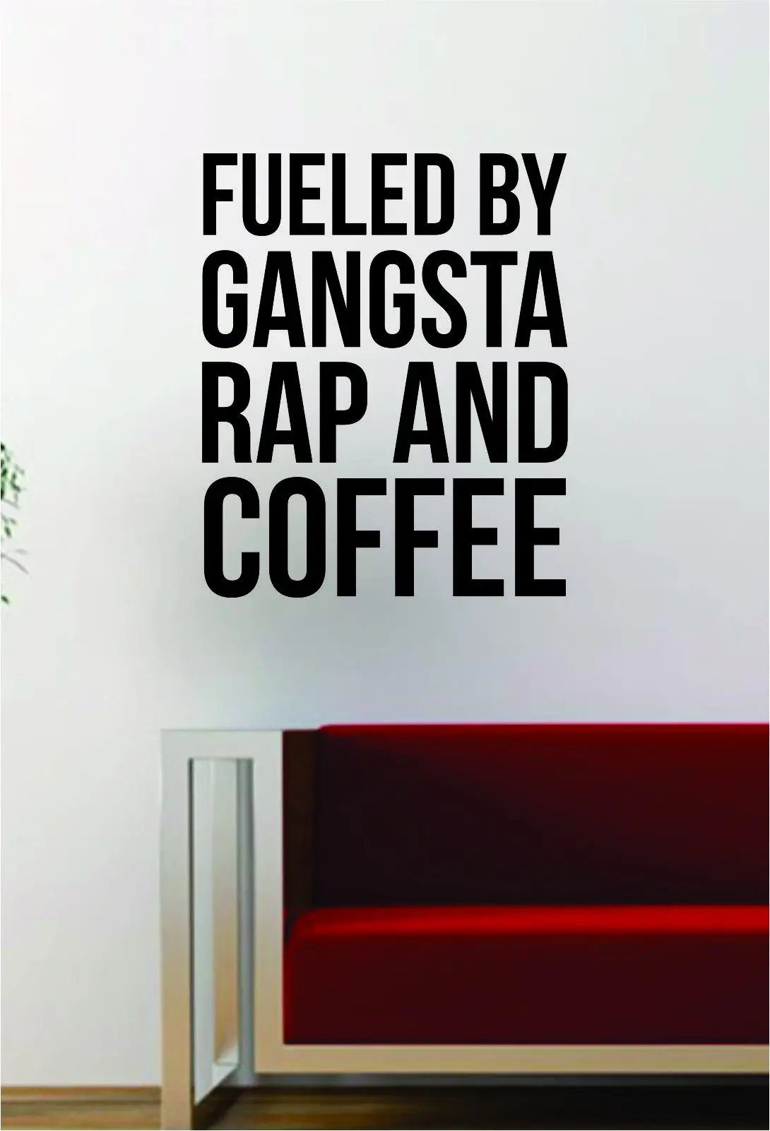 Fueled By Gangsta Rap And Coffee Quote Decal Sticker Wall Vinyl Art Words Decor Kitchen Gift Funny Music 1