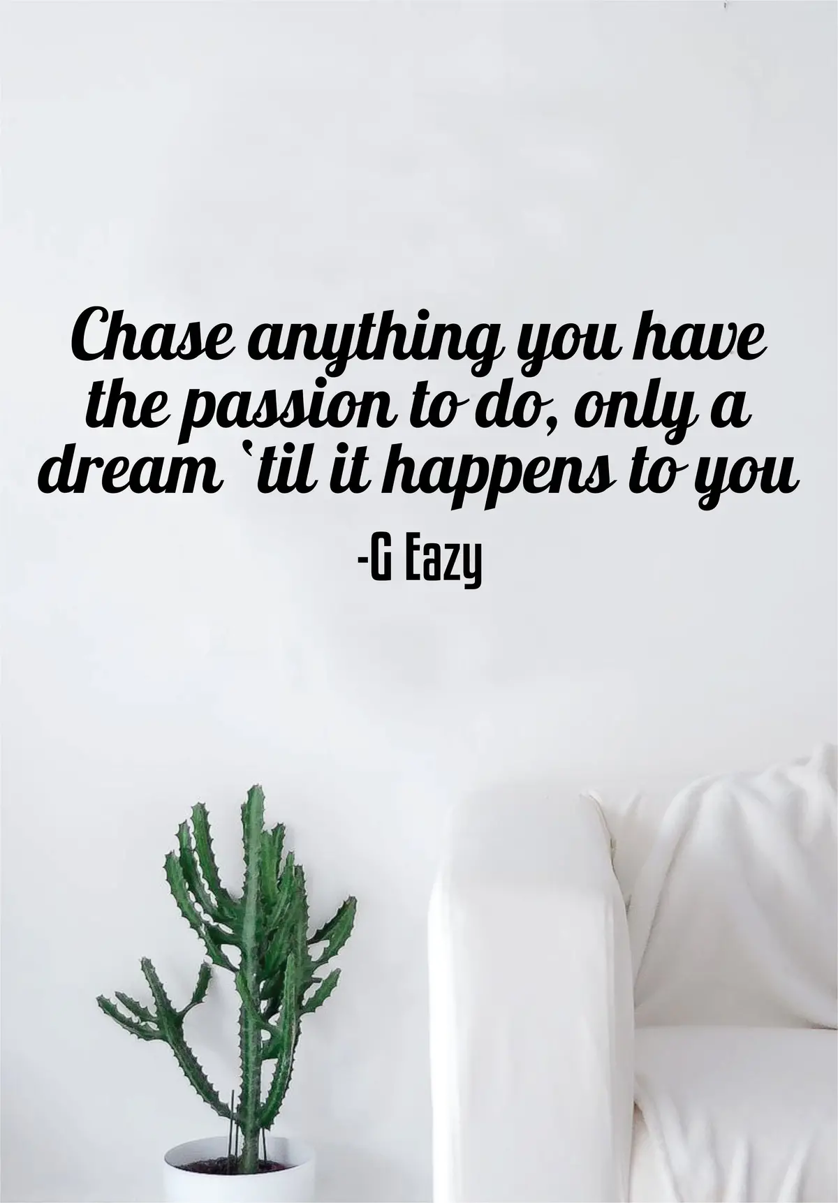 G Eazy Chase Anything Quote Wall Decal Sticker Room Art Vinyl Rap Hip Hop Lyrics Music Inspirational Dreams 1
