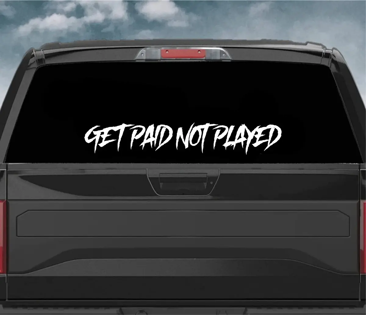 Get Paid Not Played V4 Car Decal Truck Window Windshield Banner Jdm Sticker Vinyl 1