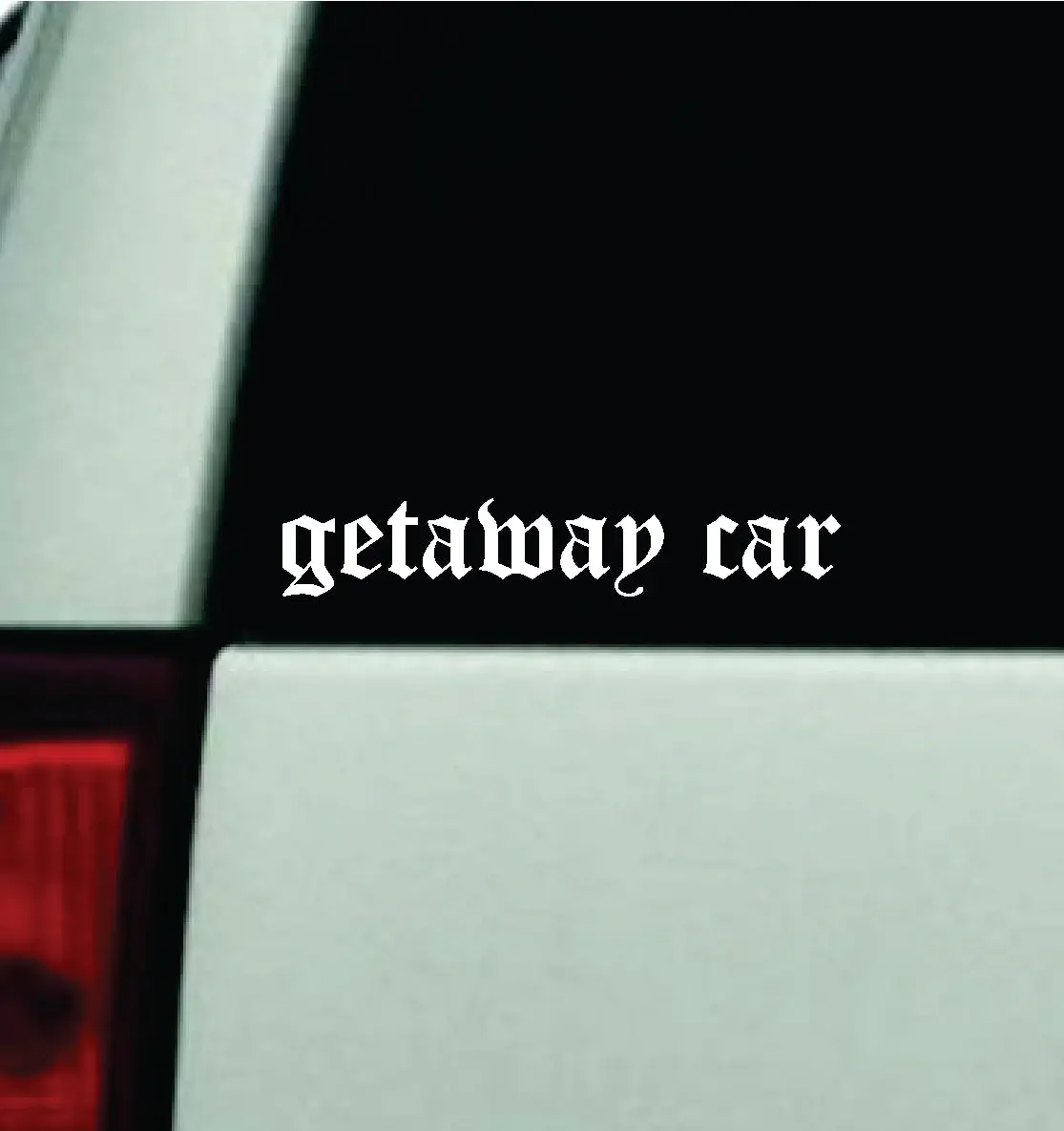 Getaway Car Decal Car Truck Window Windshield Jdm Bumper Sticker Mirror Sticker Vinyl Quote Boy Girl Teen Funny Music Lyrics Taylor Eras Tour 1
