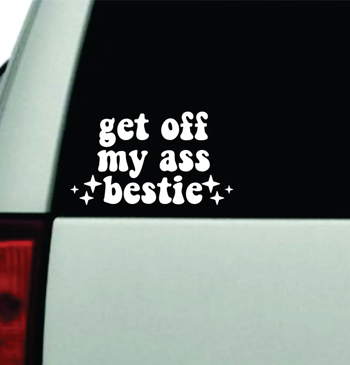 Get Off My Ass Bestie Car Decal Truck Window Windshield Rearview Jdm Bumper Sticker Vinyl Quote Boy Funny Mom Milf Women Trendy Aesthetic Bestie 1