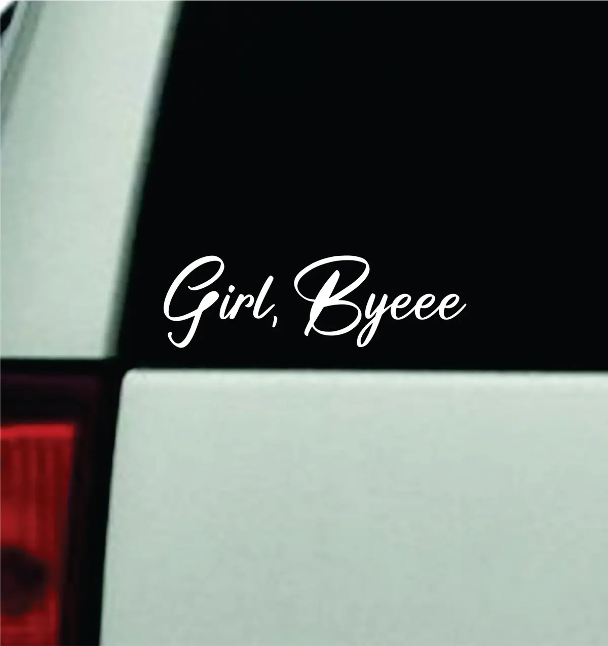 Girl Byeee Car Decal Truck Mirror Window Windshield Jdm Bumper Sticker Vinyl Quote Men Girls 1